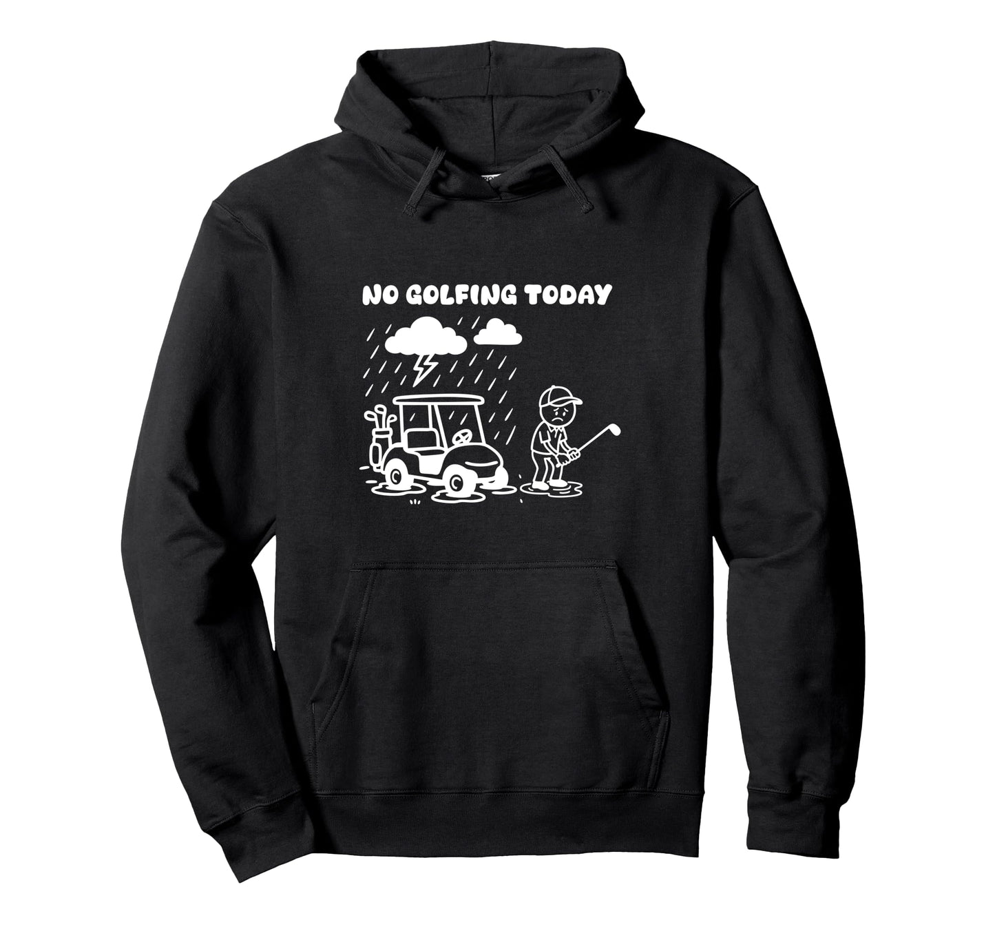 No Golfing Today Funny Golf Golfer Dad Hoodie - Graphic Print Men Women - T-Shirt, Sweatshirt, Hoodie