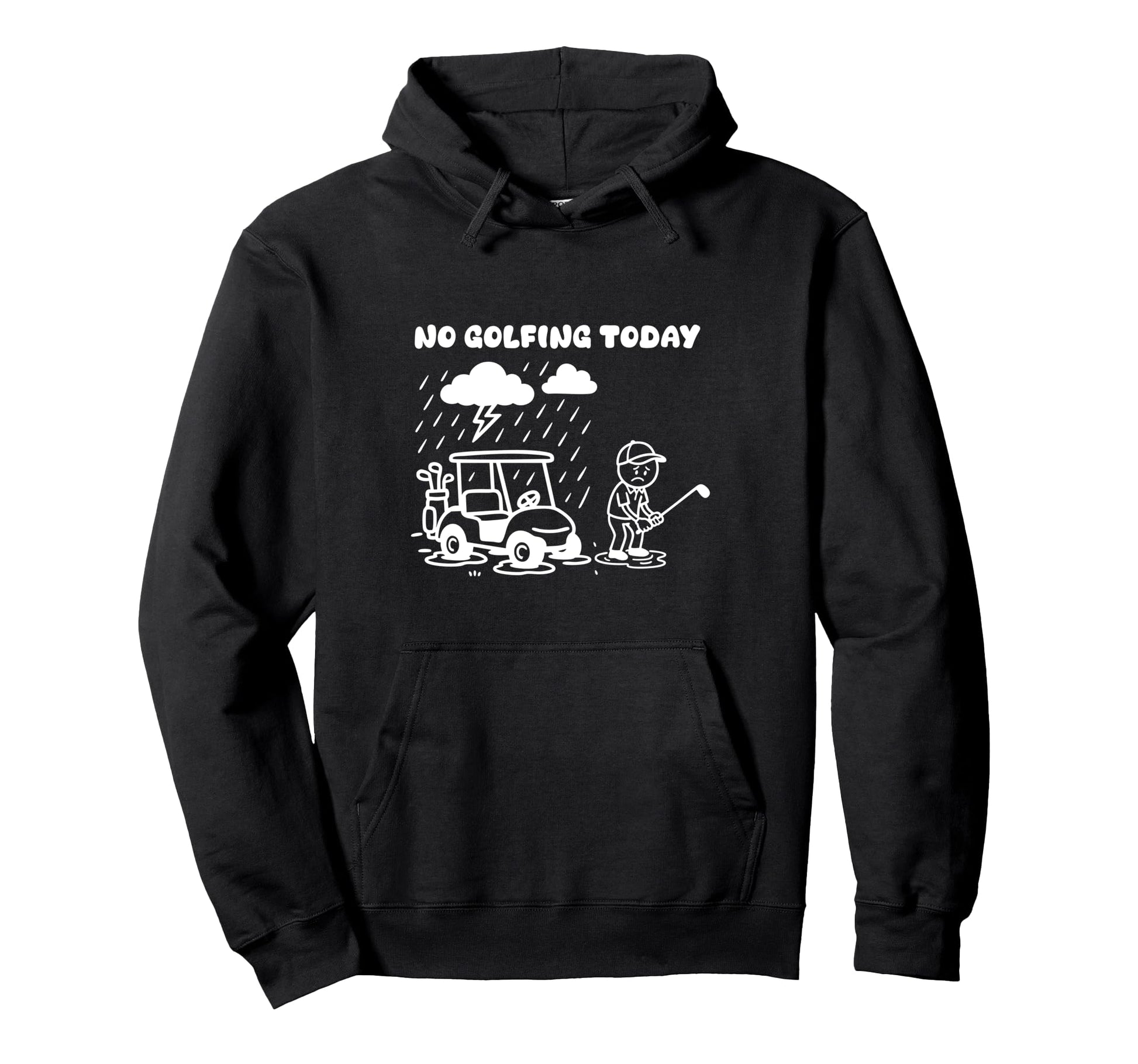 No Golfing Today Funny Golf Golfer Dad Hoodie - Graphic Print Men Women - T-Shirt, Sweatshirt, Hoodie