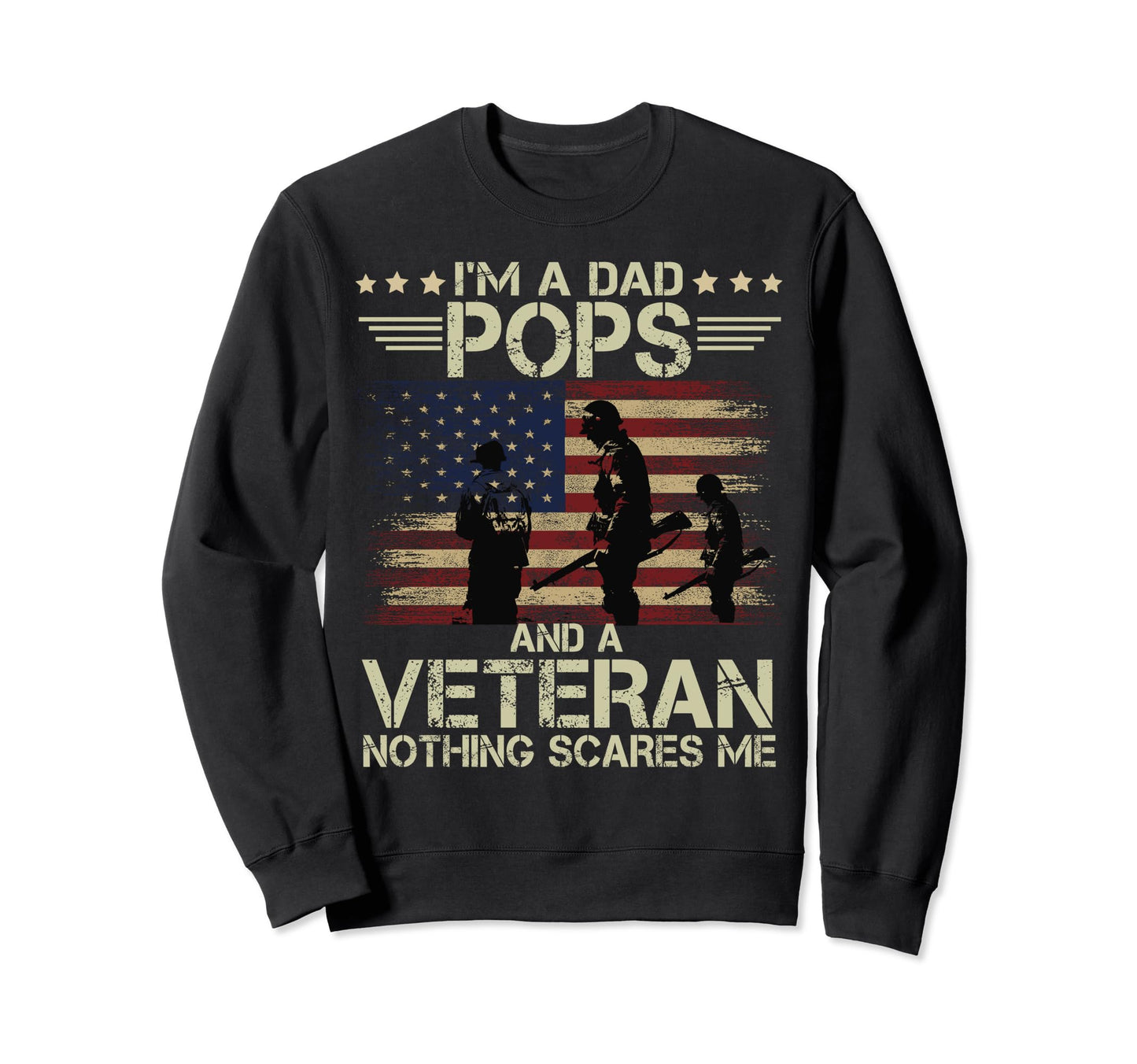 Dad Pops And Veteran Nothing Scares Sweatshirt - Graphic Print for Adults - T-Shirt, Sweatshirt, Hoodie