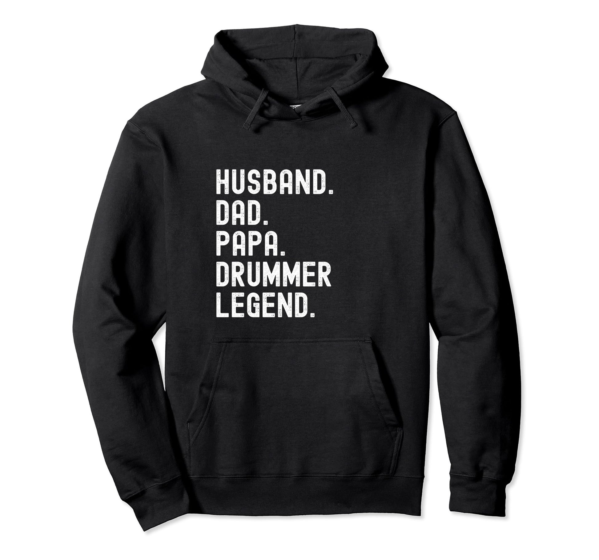 Drummer Papa Dad Husband Legend Hoodie - Casual Everyday Wear Men Women - T-Shirt, Sweatshirt, Hoodie