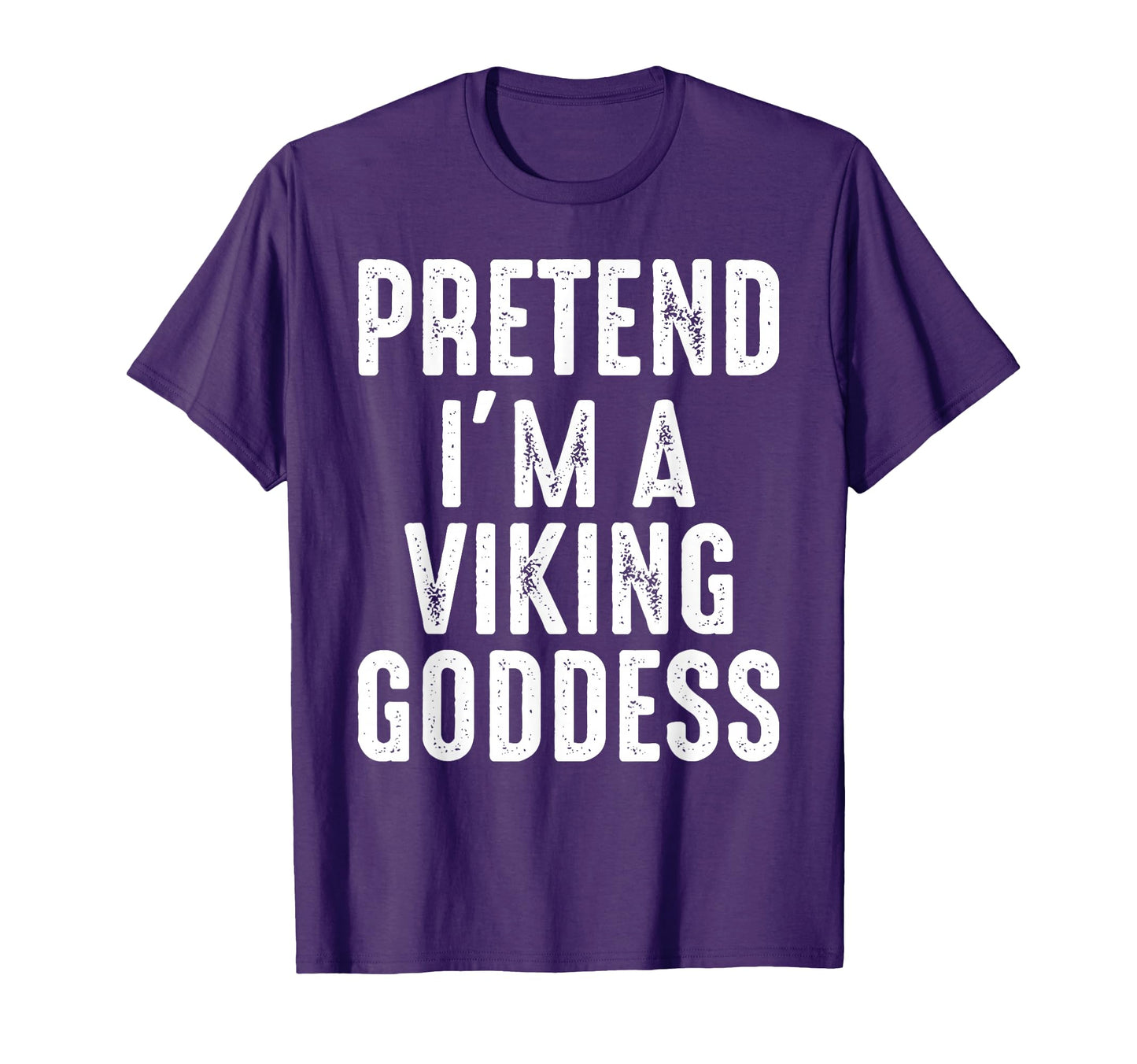 Pretend Im Viking Goddess Matching T-Shirt - Custom Art Print Unisex - T-Shirt, Sweatshirt, Hoodie
