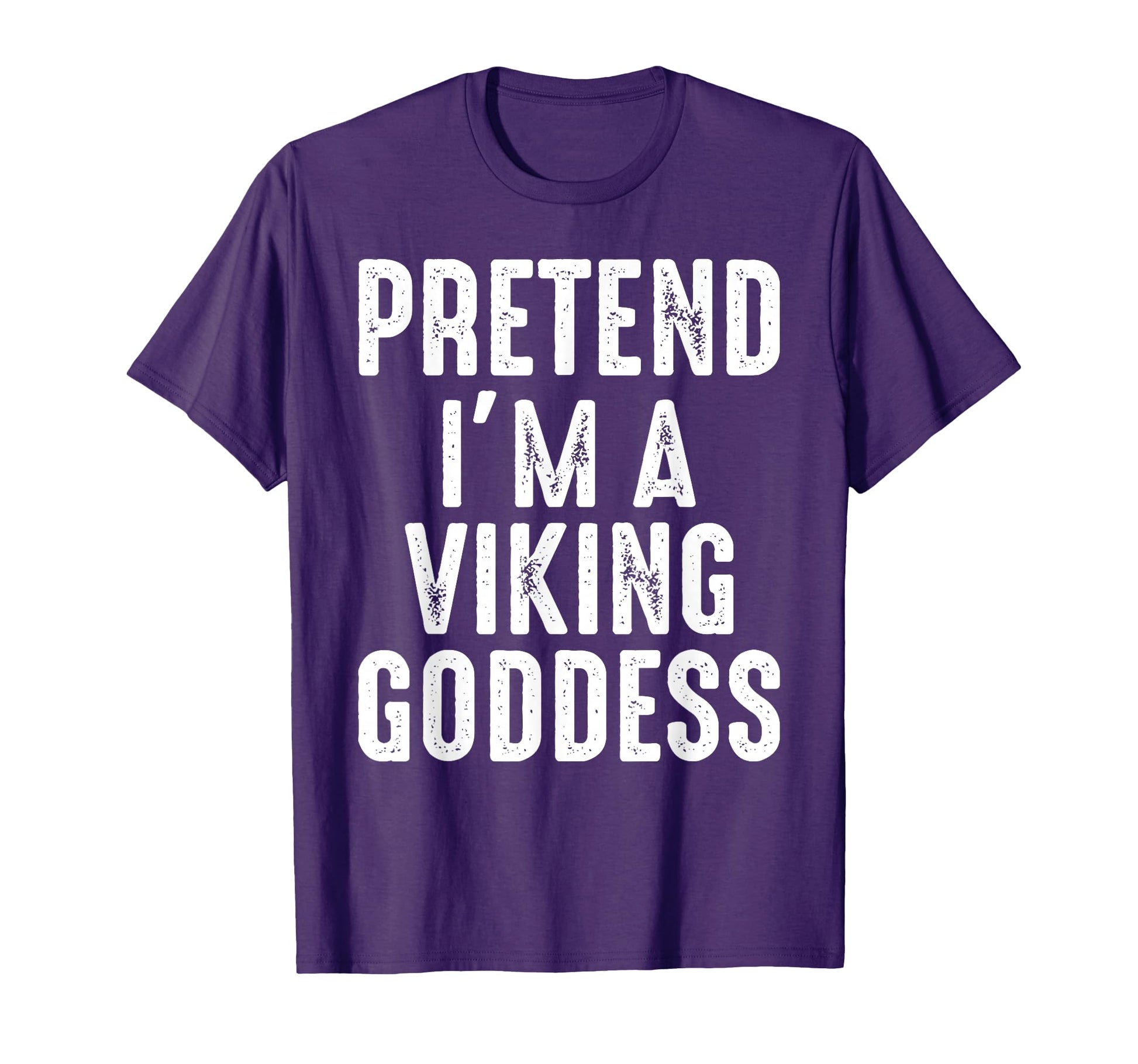 Pretend Im Viking Goddess Matching T-Shirt - Custom Art Print Unisex - T-Shirt, Sweatshirt, Hoodie
