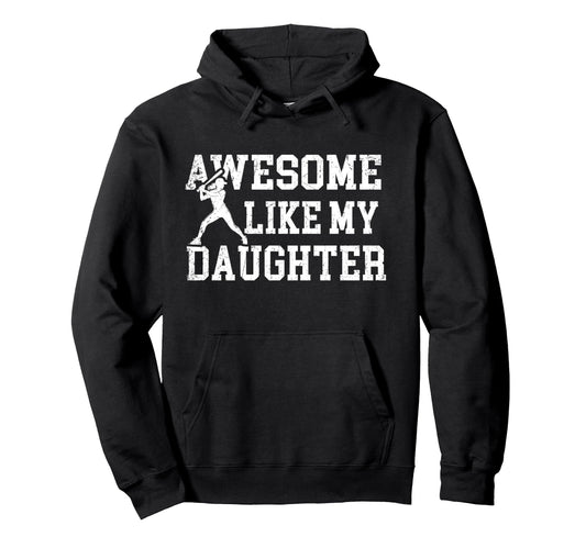 Awesome Like My Daughter Fastpitch Hoodie - Custom Art Print Unisex - T-Shirt, Sweatshirt, Hoodie