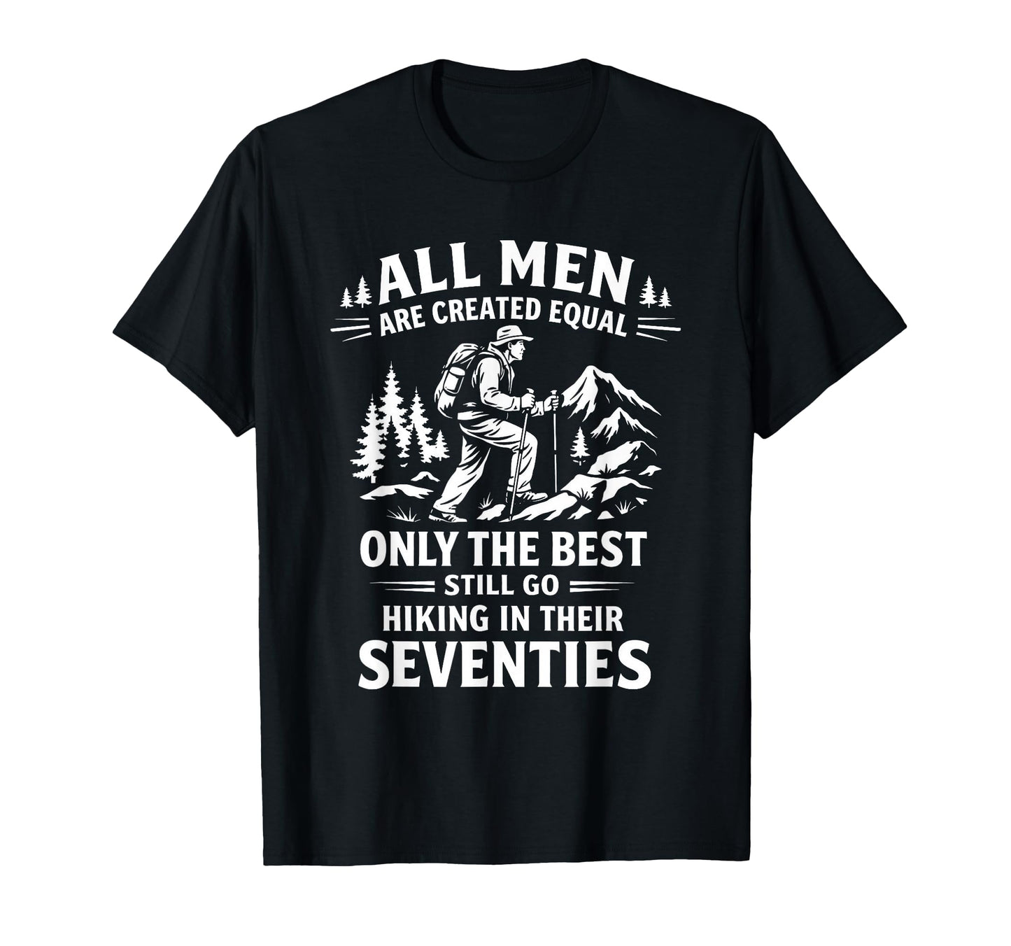 70Th Birthday Hiker Still Go Hiking T-Shirt - Streetwear Style for Adults - T-Shirt, Sweatshirt, Hoodie