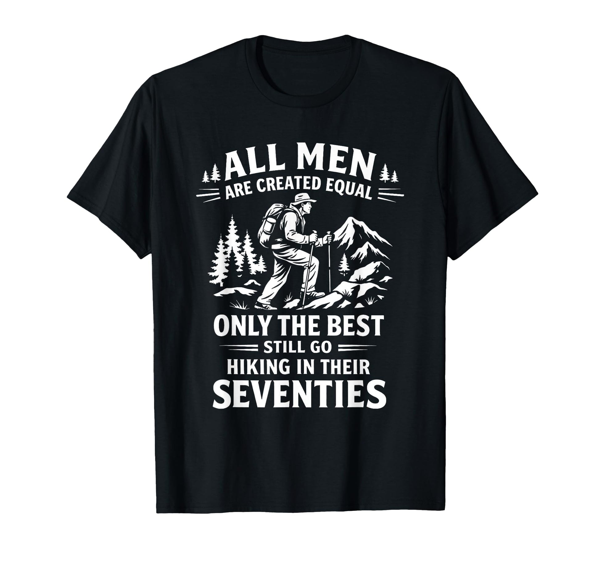 70Th Birthday Hiker Still Go Hiking T-Shirt - Streetwear Style for Adults - T-Shirt, Sweatshirt, Hoodie
