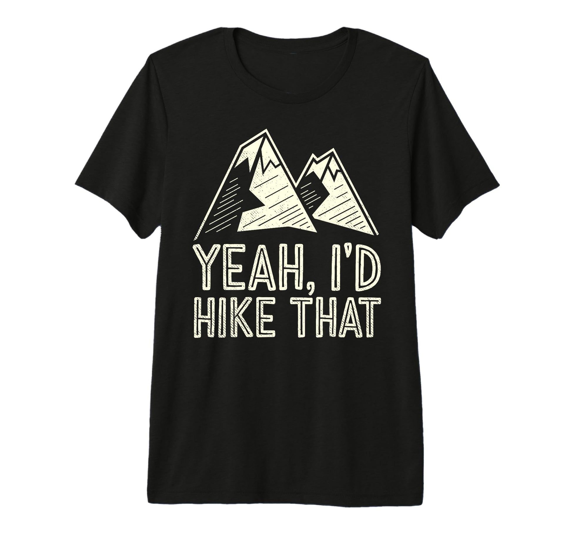 Yeah Id Hike That Backpacking Funny T-Shirt - Trendy Graphic Unisex - T-Shirt, Sweatshirt, Hoodie
