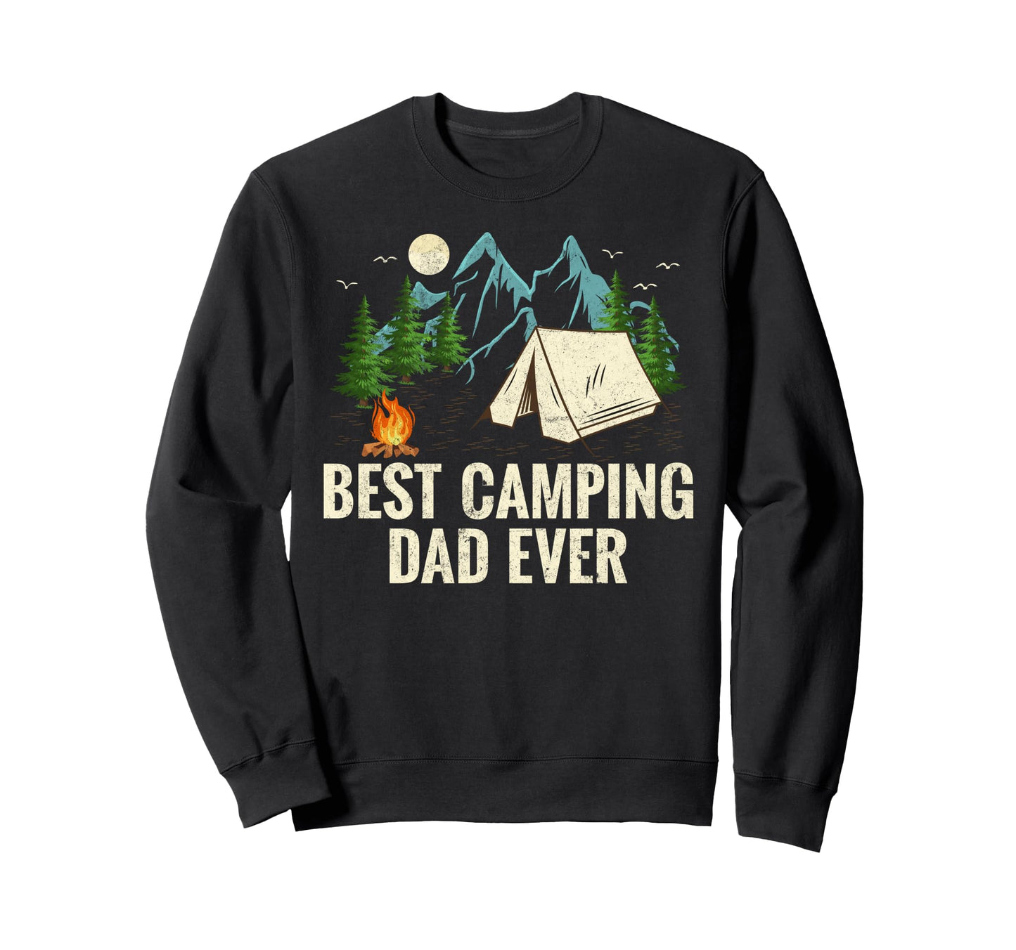 Best Camping Dad Ever Funny Sweatshirt - Aesthetic Graphic Men Women - T-Shirt, Sweatshirt, Hoodie
