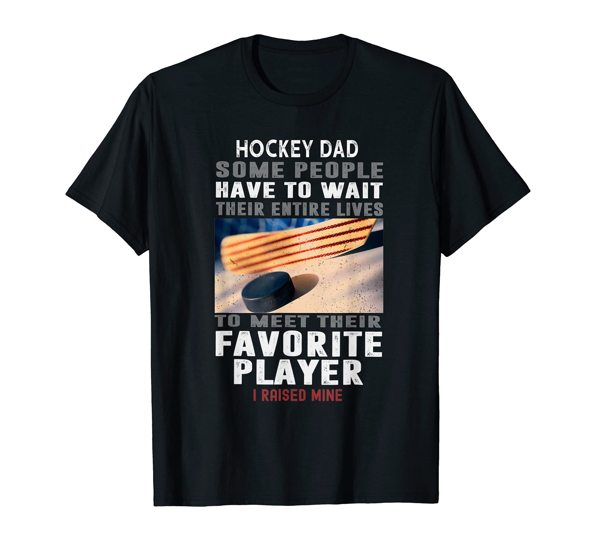 Hockey Dad Some People Have To Wait T-Shirt - Trendy Graphic Men Women - T-Shirt, Sweatshirt, Hoodie