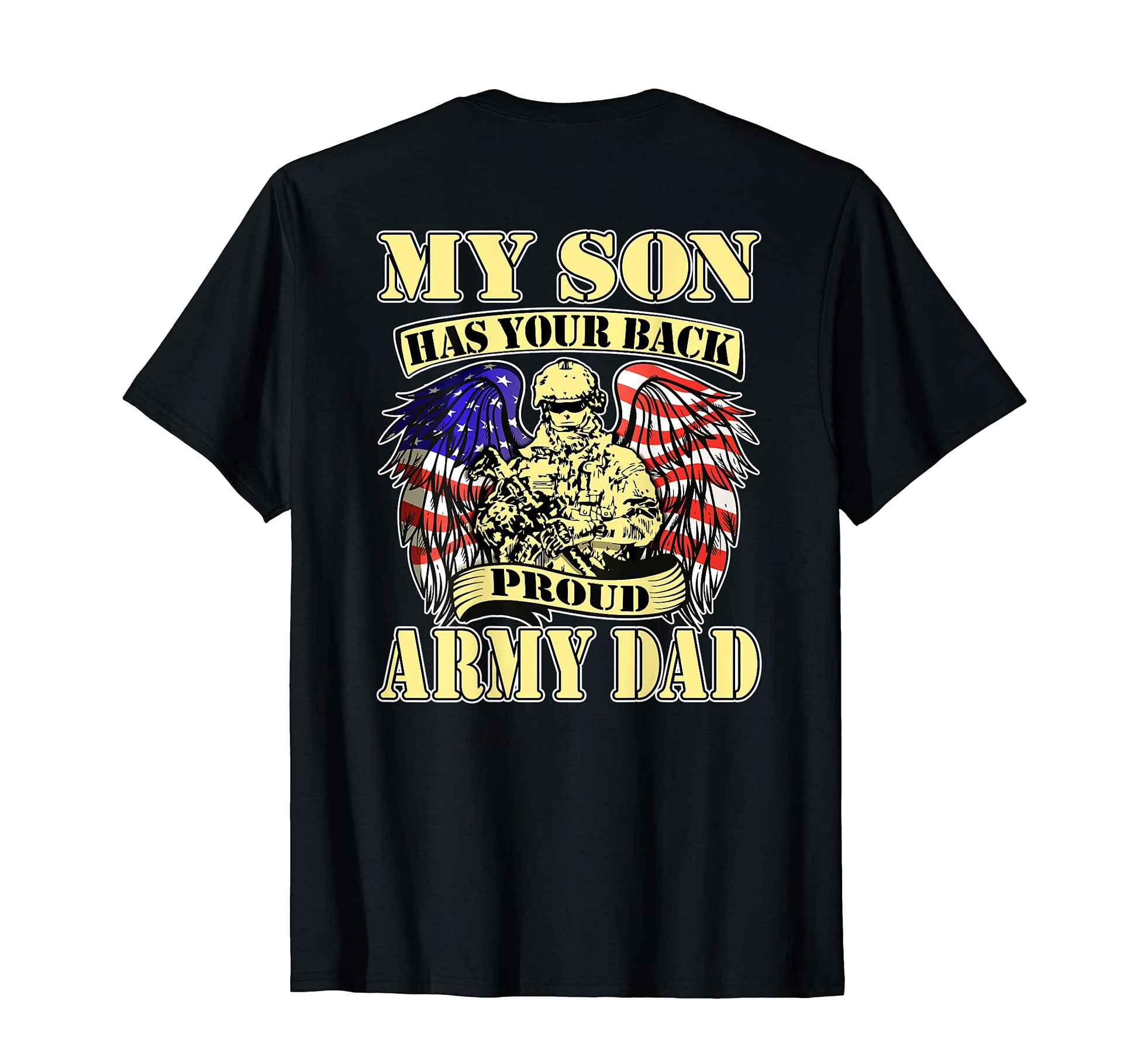 Mens My Son Has Your Back Proud Army Dad T-Shirt - Graphic Print Unisex - T-Shirt, Sweatshirt, Hoodie