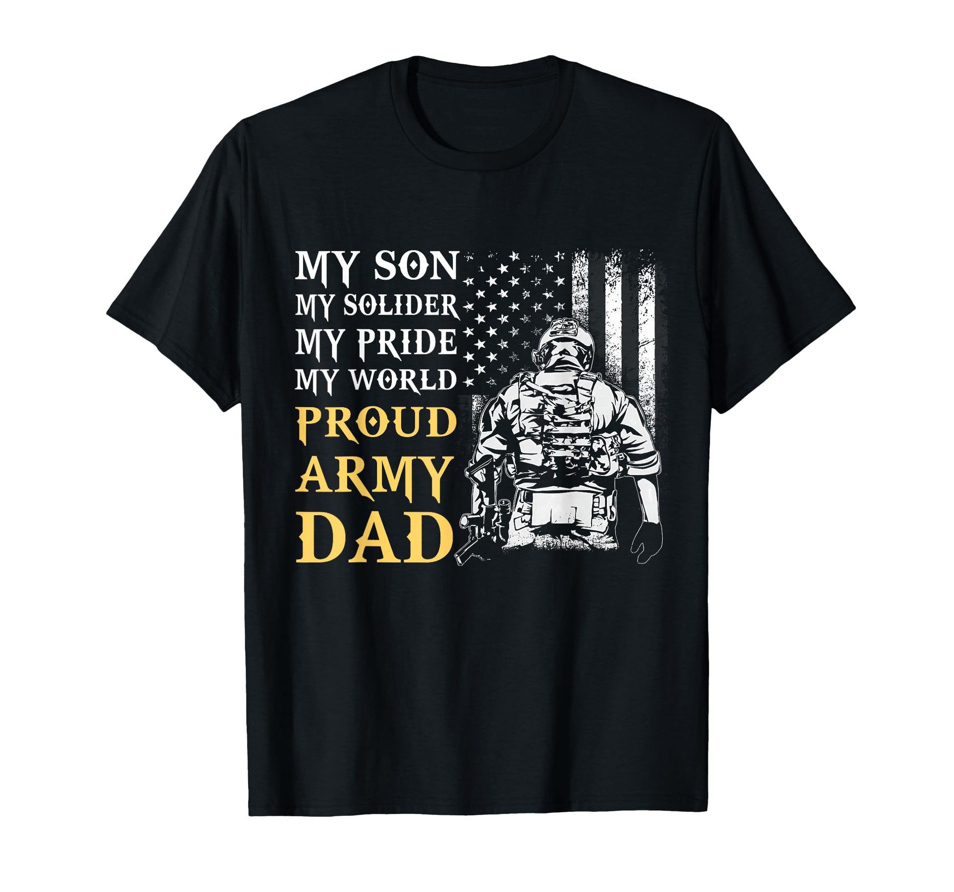 Army Dad Proud Us Veterans Dad Fathers Day T-Shirt - Graphic Print Unisex - T-Shirt, Sweatshirt, Hoodie