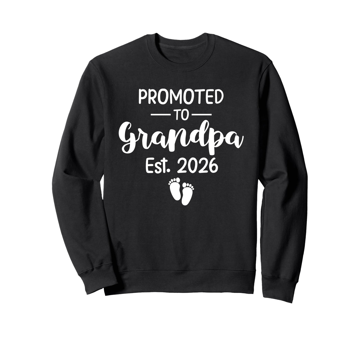 Promoted To Grandpa 2026 Funny Sweatshirt - Streetwear Style Unisex - T-Shirt, Sweatshirt, Hoodie