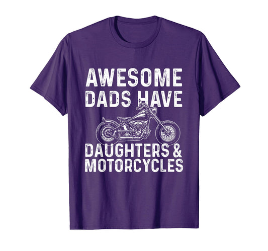 Awesome Dads Have Daughters Motorcycles T-Shirt - Streetwear Style Unisex - T-Shirt, Sweatshirt, Hoodie