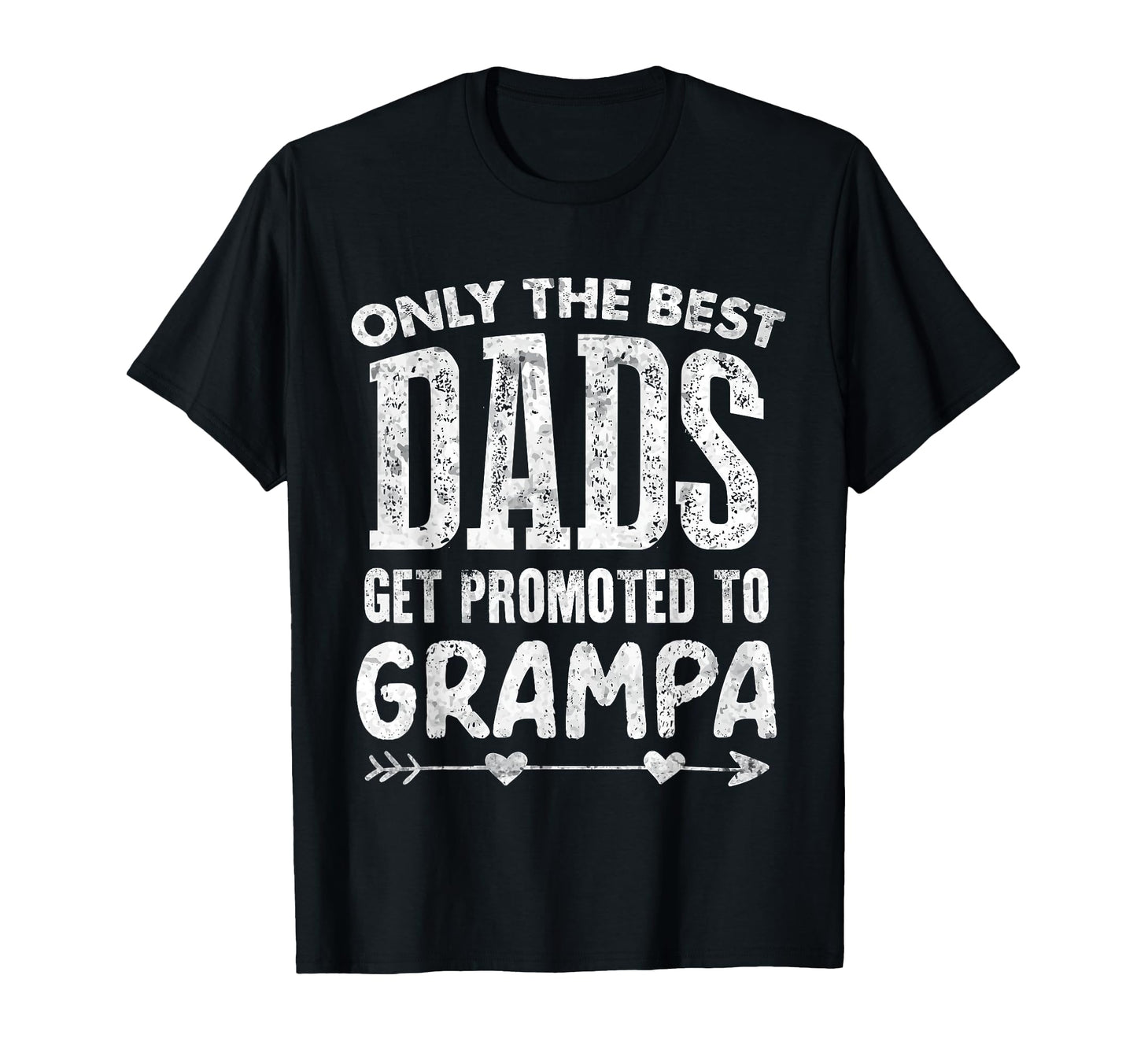 Best Dads Get Promoted To Grampa T-Shirt - Unique Graphic for Adults - T-Shirt, Sweatshirt, Hoodie