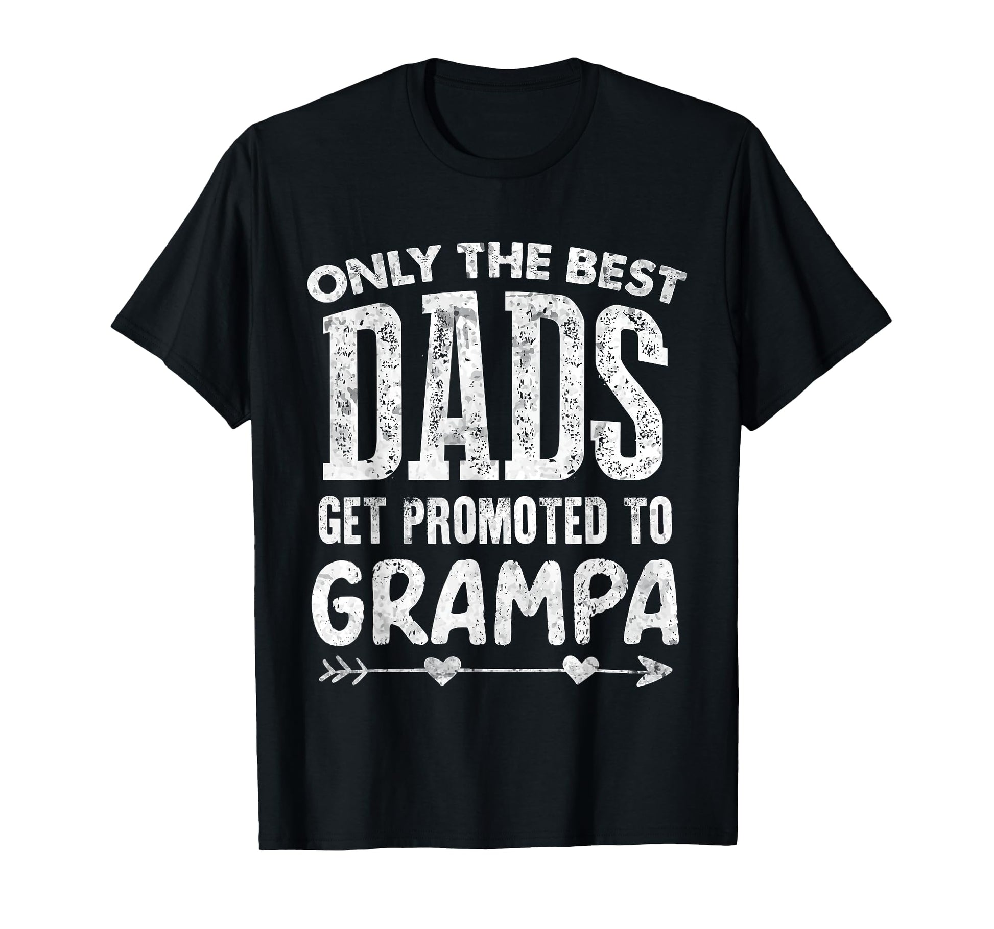 Best Dads Get Promoted To Grampa T-Shirt - Unique Graphic for Adults - T-Shirt, Sweatshirt, Hoodie