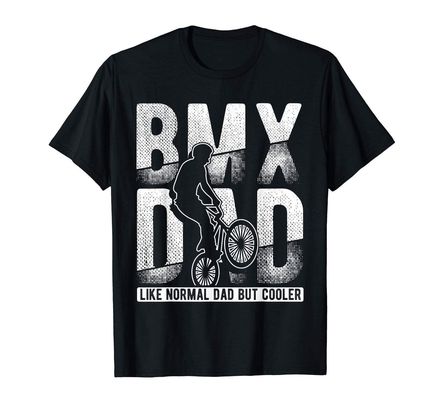Bmx Dad Like Normal Dad But Cooler T-Shirt - Streetwear Style Unisex - T-Shirt, Sweatshirt, Hoodie