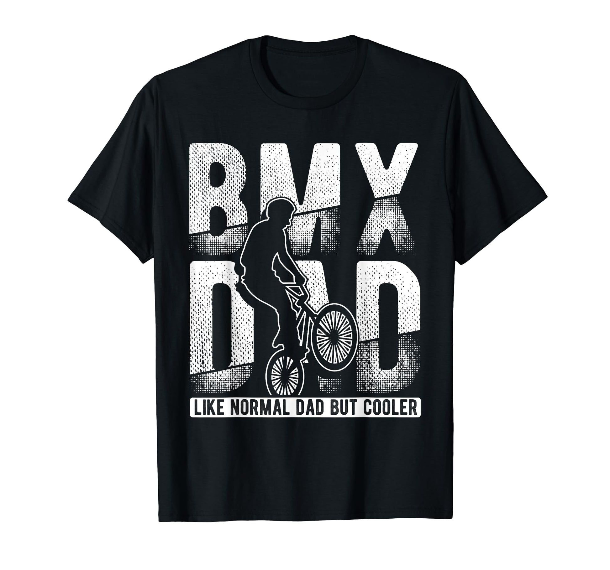 Bmx Dad Like Normal Dad But Cooler T-Shirt - Streetwear Style Unisex - T-Shirt, Sweatshirt, Hoodie