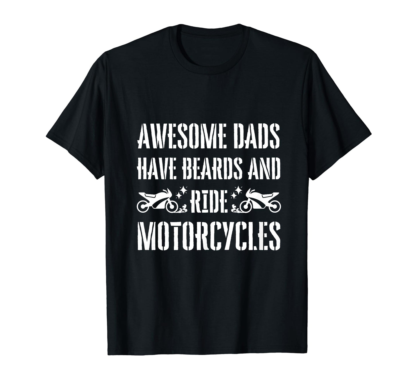 Awesome Dads Have Beards And Ride T-Shirt - Streetwear Style Men Women - T-Shirt, Sweatshirt, Hoodie