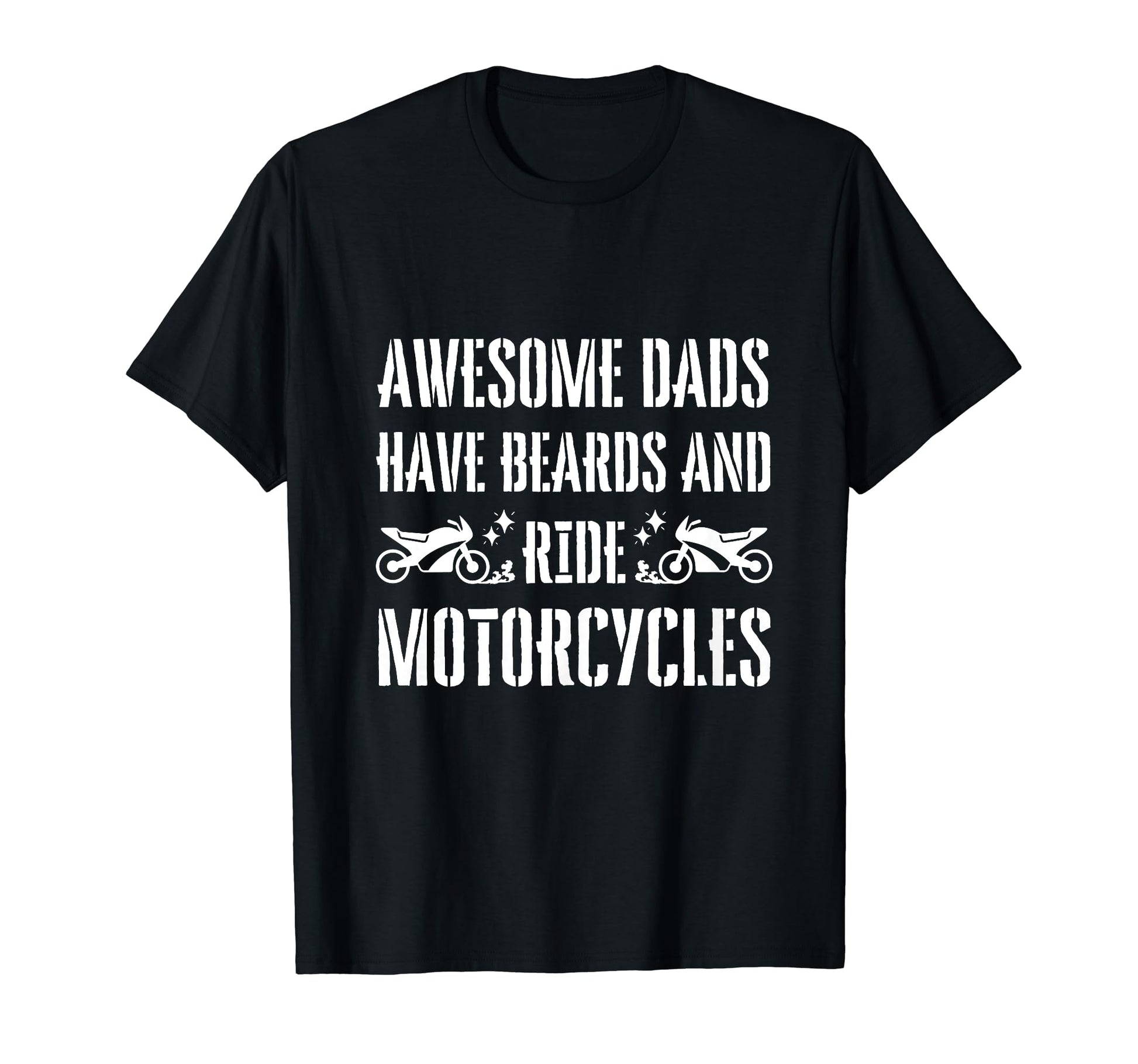 Awesome Dads Have Beards And Ride T-Shirt - Streetwear Style Men Women - T-Shirt, Sweatshirt, Hoodie