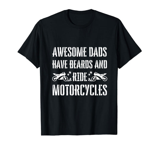 Awesome Dads Have Beards And Ride T-Shirt - Streetwear Style Men Women - T-Shirt, Sweatshirt, Hoodie