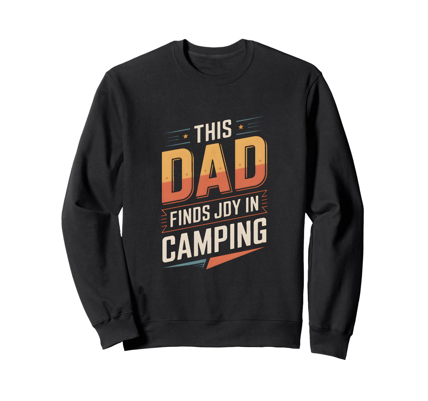 This Dad Finds Joy Camping Sweatshirt - Fun Novelty Design Men Women - T-Shirt, Sweatshirt, Hoodie