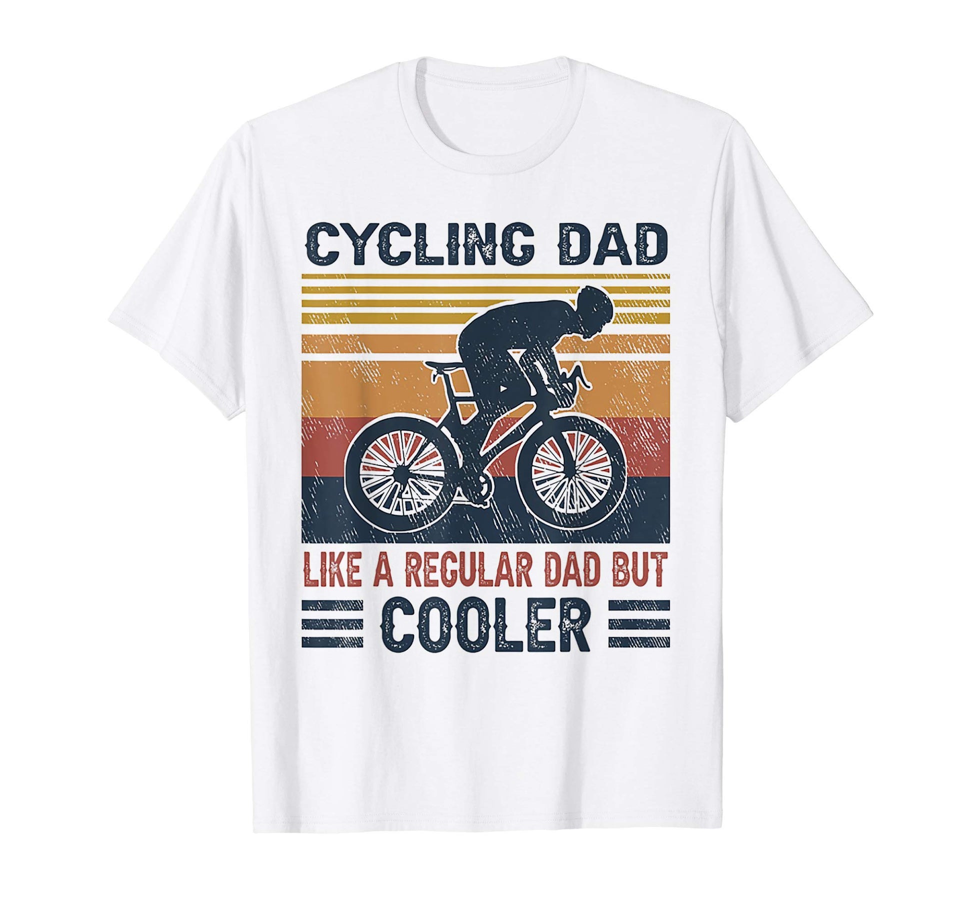Cycling Dad Like Reguar Dad But T-Shirt - Casual Everyday Wear Men Women - T-Shirt, Sweatshirt, Hoodie