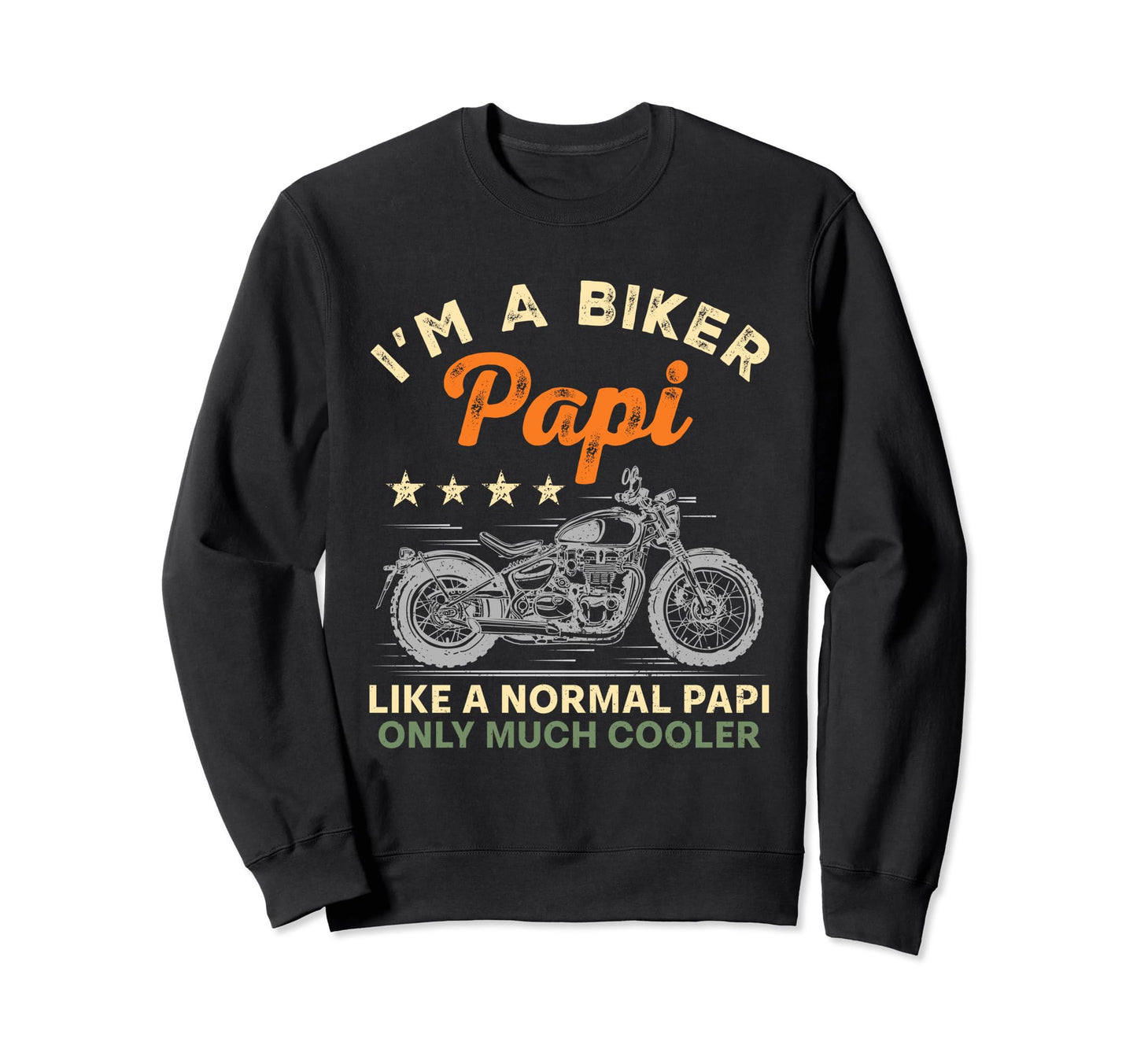 Im Biker Papi Motorcycle Rider Sweatshirt - Streetwear Style Unisex - T-Shirt, Sweatshirt, Hoodie