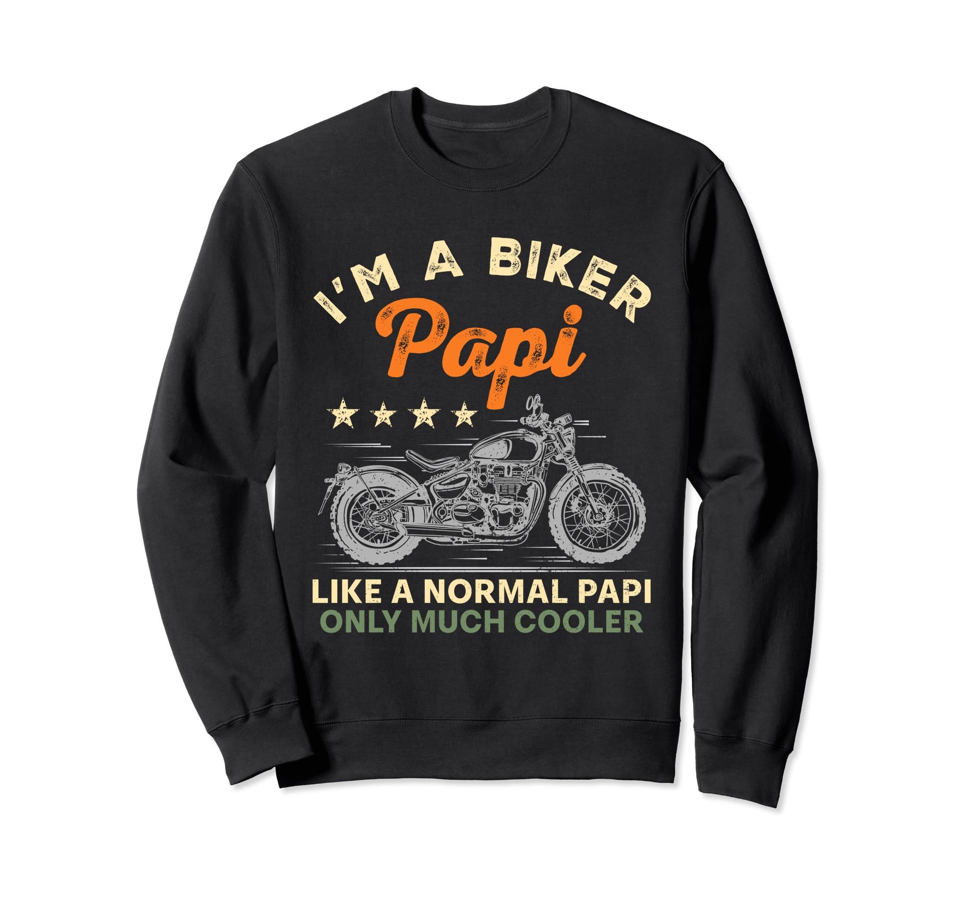 Im Biker Papi Motorcycle Rider Sweatshirt - Streetwear Style Unisex - T-Shirt, Sweatshirt, Hoodie
