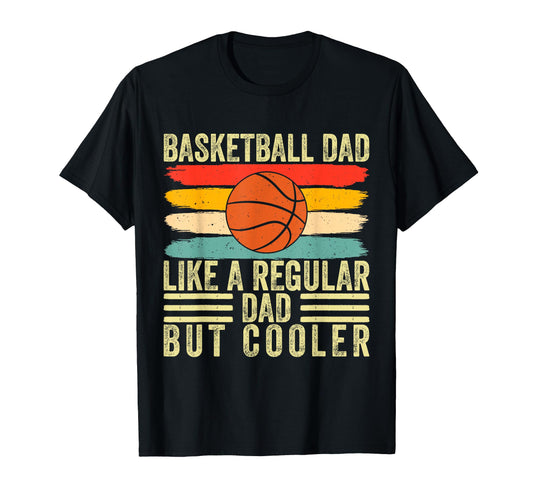 Basketball Dad Father Day Basketball T-Shirt - Unique Graphic Men Women - T-Shirt, Sweatshirt, Hoodie