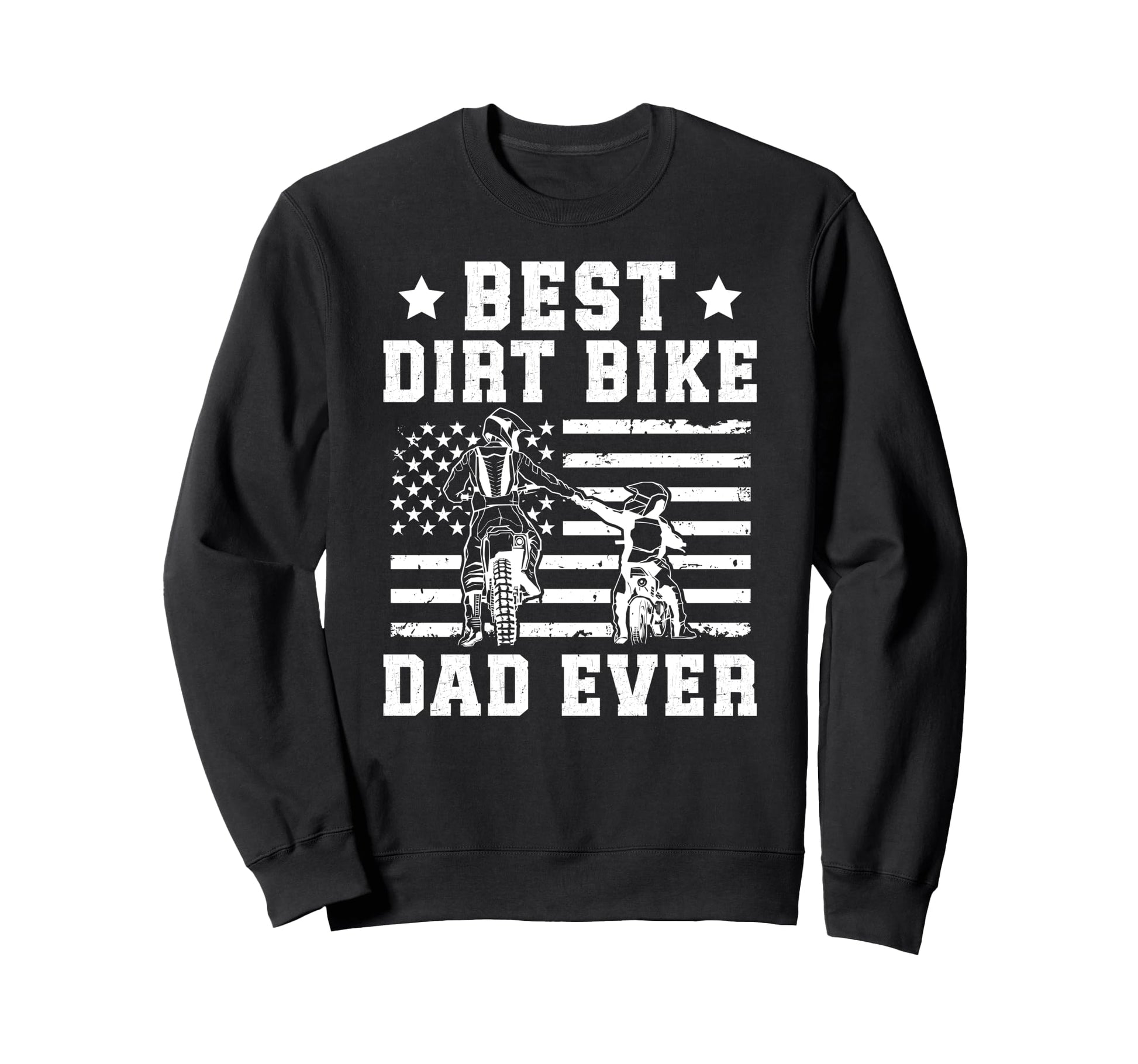 Best Dirt Bike Dad Ever Dad Dirt Sweatshirt - Custom Art Print Unisex - T-Shirt, Sweatshirt, Hoodie