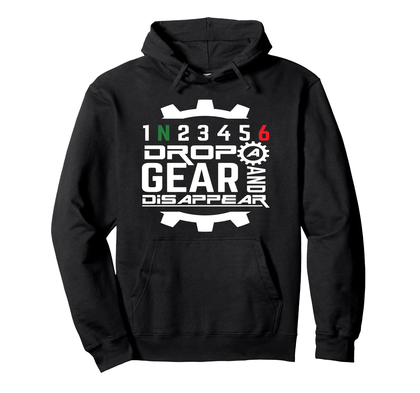 Drop Gear And Disappear Racing Sports Hoodie - Casual Everyday Wear Unisex - T-Shirt, Sweatshirt, Hoodie