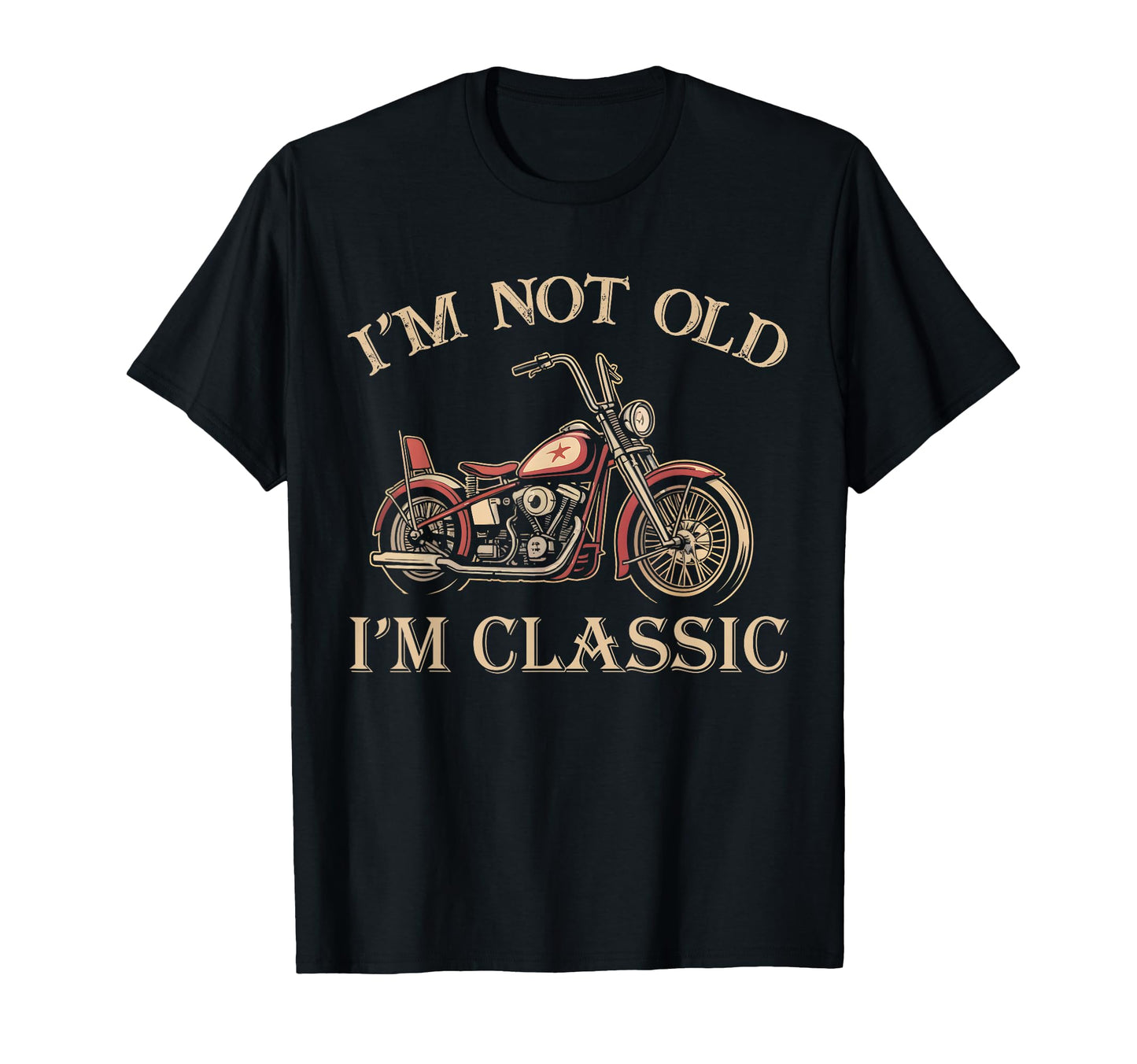 Old Biker Dad Motorcycle Father Im Not T-Shirt - Custom Art Print Unisex - T-Shirt, Sweatshirt, Hoodie
