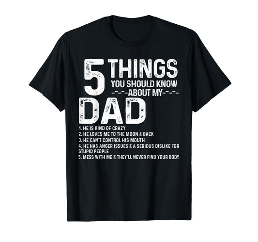5 Things You Should Know About My Dad T-Shirt - Streetwear Style Unisex - T-Shirt, Sweatshirt, Hoodie