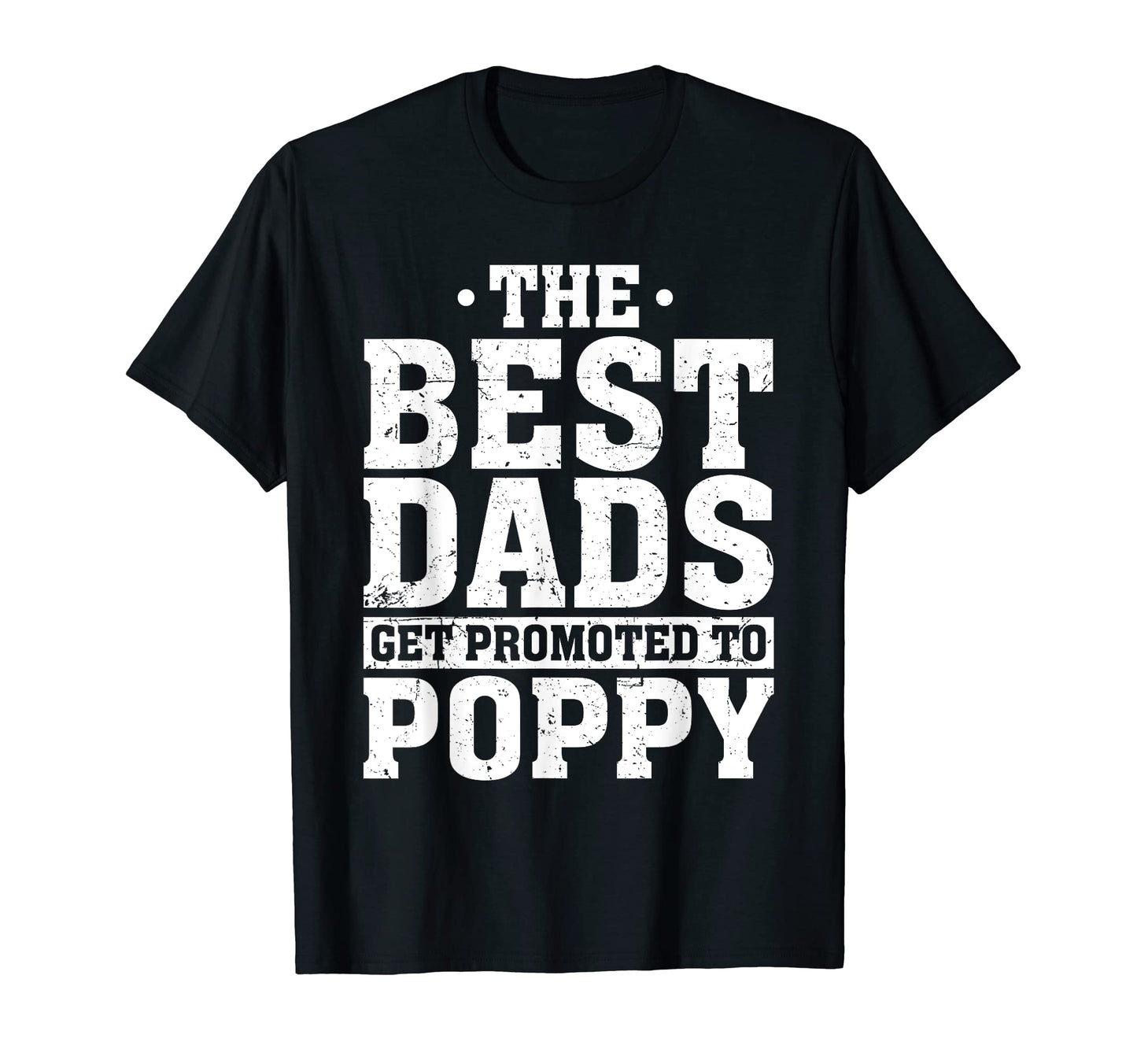 Grandpa Best Dads Get Promoted To T-Shirt - Streetwear Style for Adults - T-Shirt, Sweatshirt, Hoodie