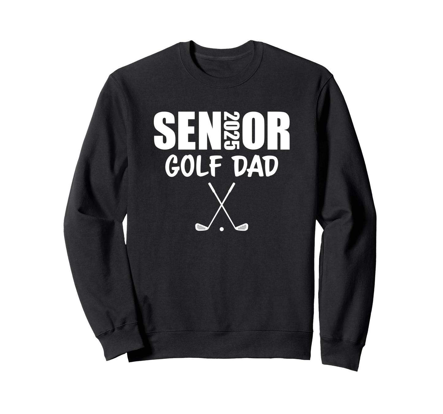 2025 Senior Golf Dad Team Parent Sweatshirt - Trendy Graphic for Adults - T-Shirt, Sweatshirt, Hoodie