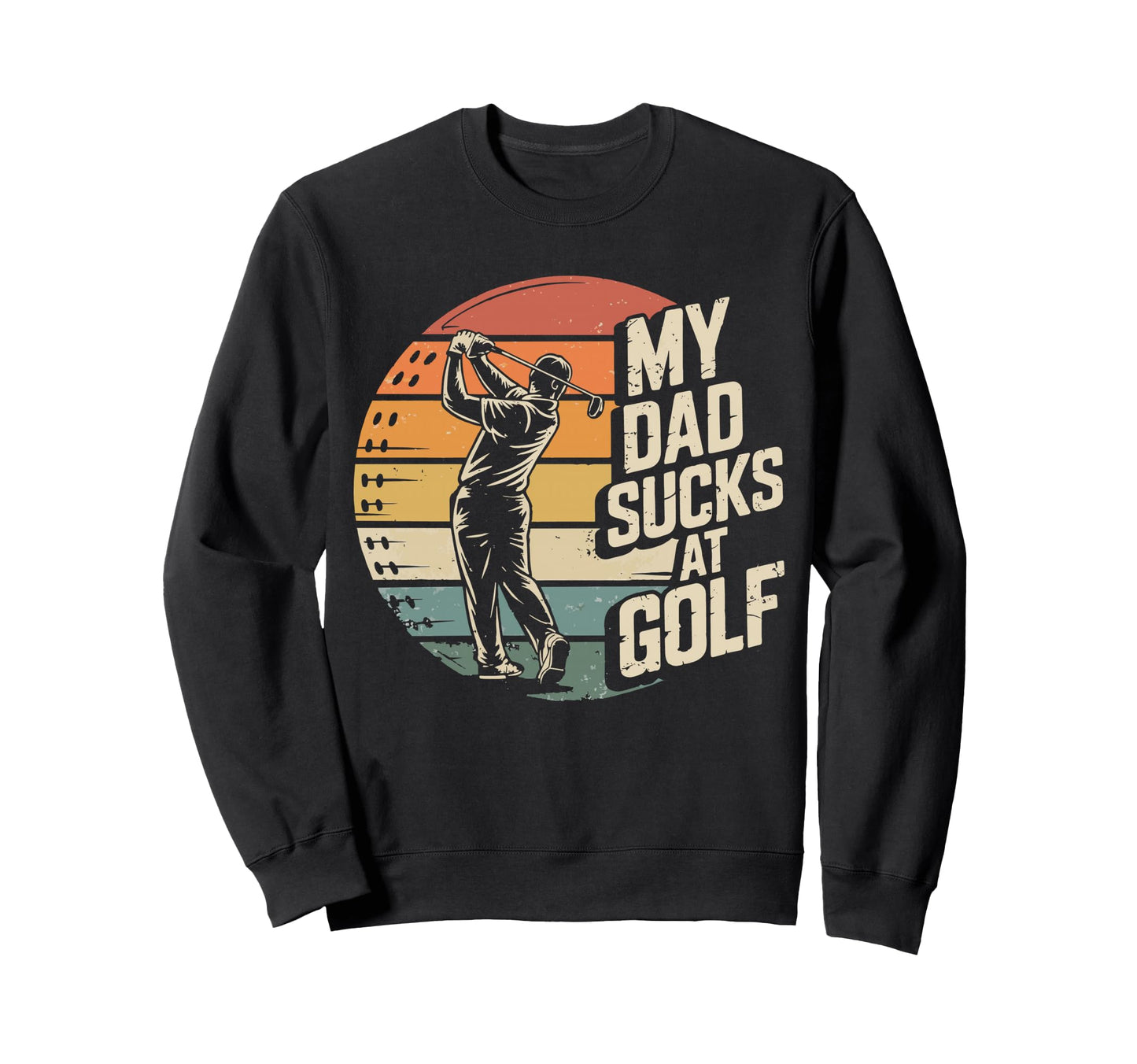 Golf Dad Funny Papa Golfer Golfing Sweatshirt - Unique Graphic Men Women - T-Shirt, Sweatshirt, Hoodie