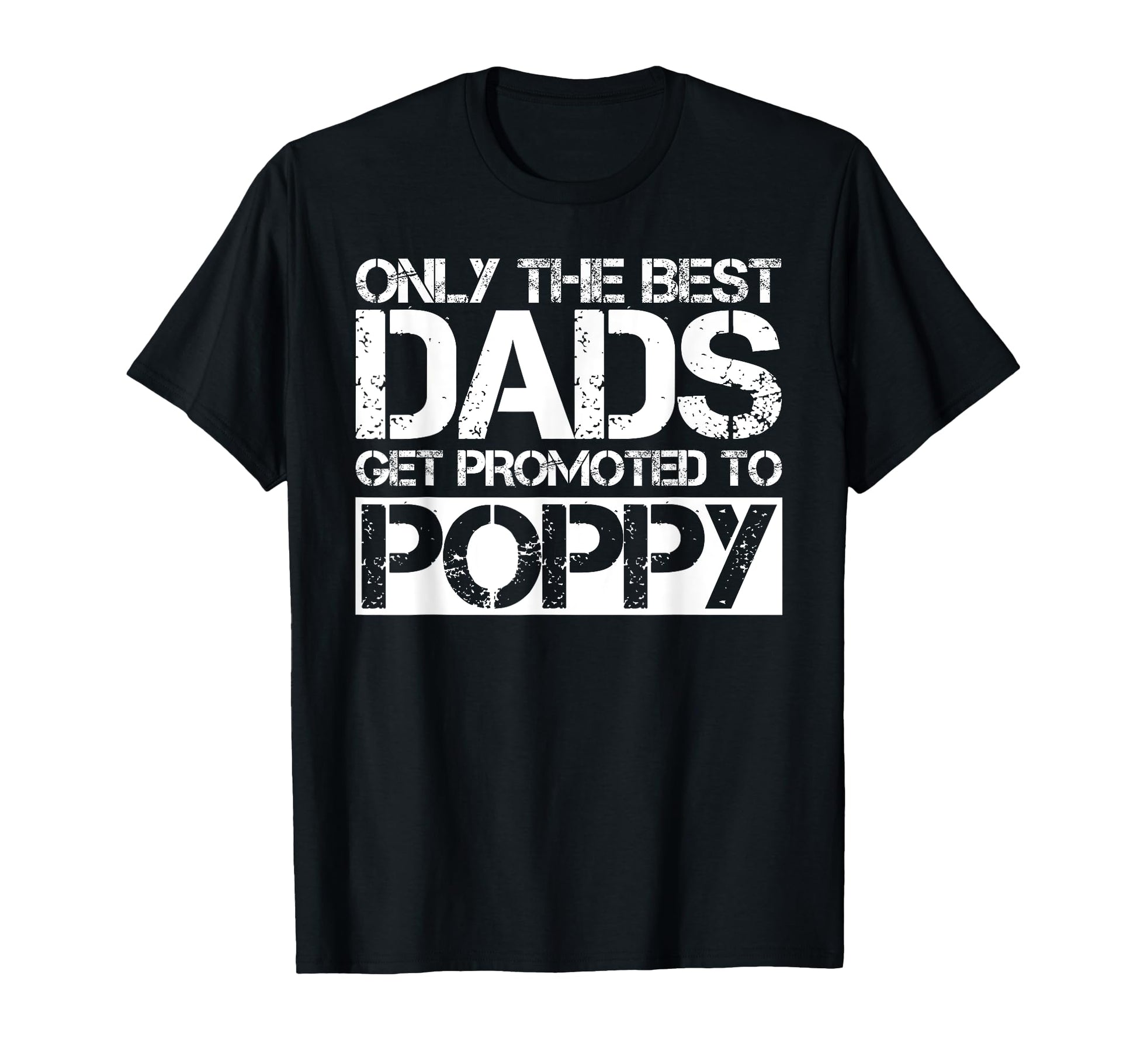 Great Dads Get Promoted To Poppy T-Shirt - Streetwear Style for Adults - T-Shirt, Sweatshirt, Hoodie