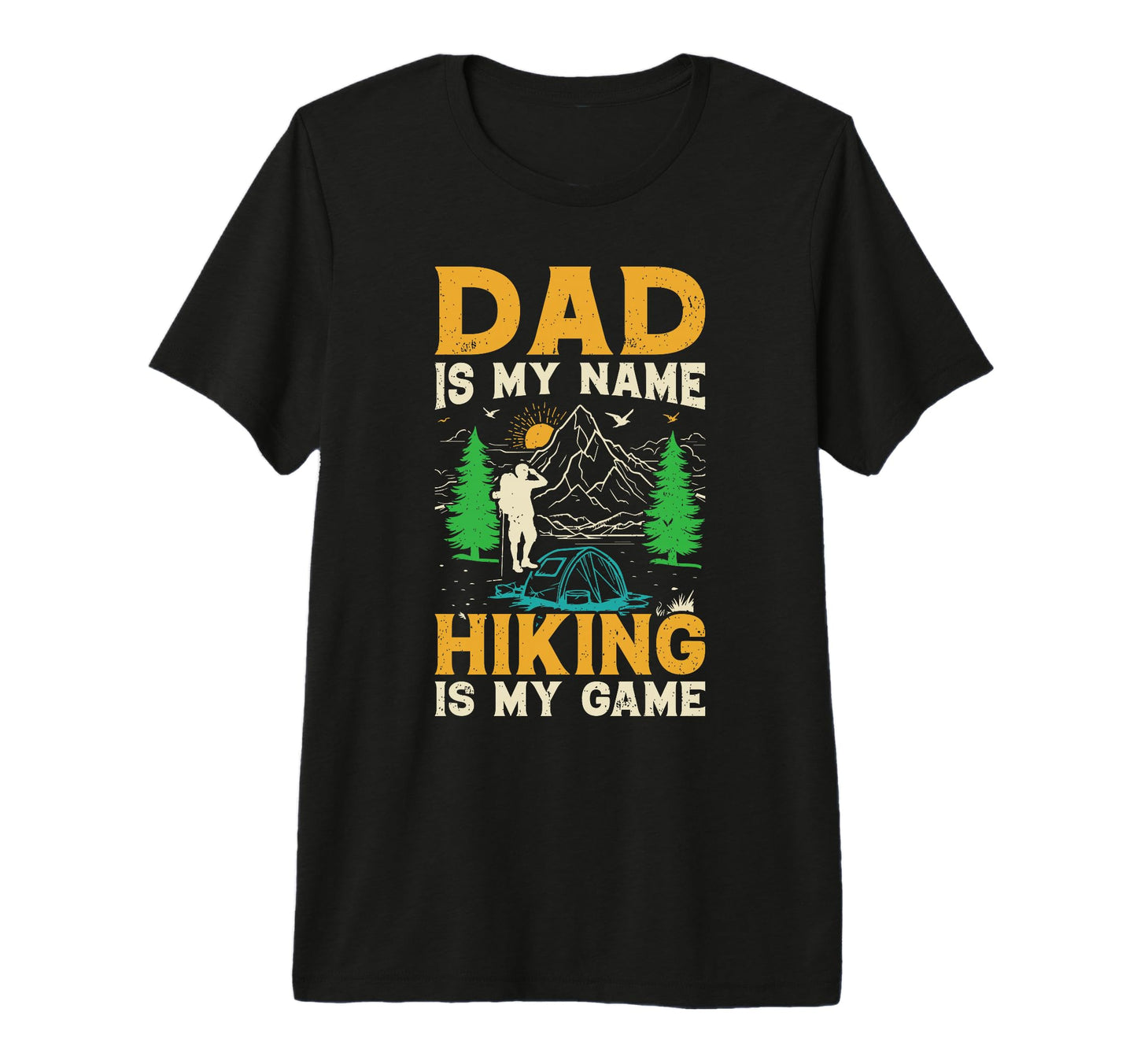 Mens Dad Is My Name Hiking Is My Game T-Shirt - Novelty Apparel for Adults - T-Shirt, Sweatshirt, Hoodie
