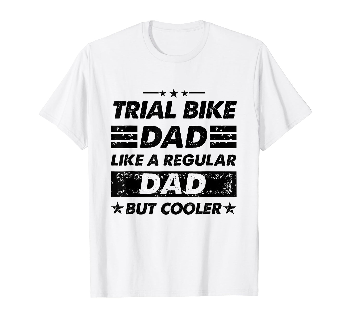 Funny Trial Bike Dad Like Regular T-Shirt - Aesthetic Graphic Men Women - T-Shirt, Sweatshirt, Hoodie