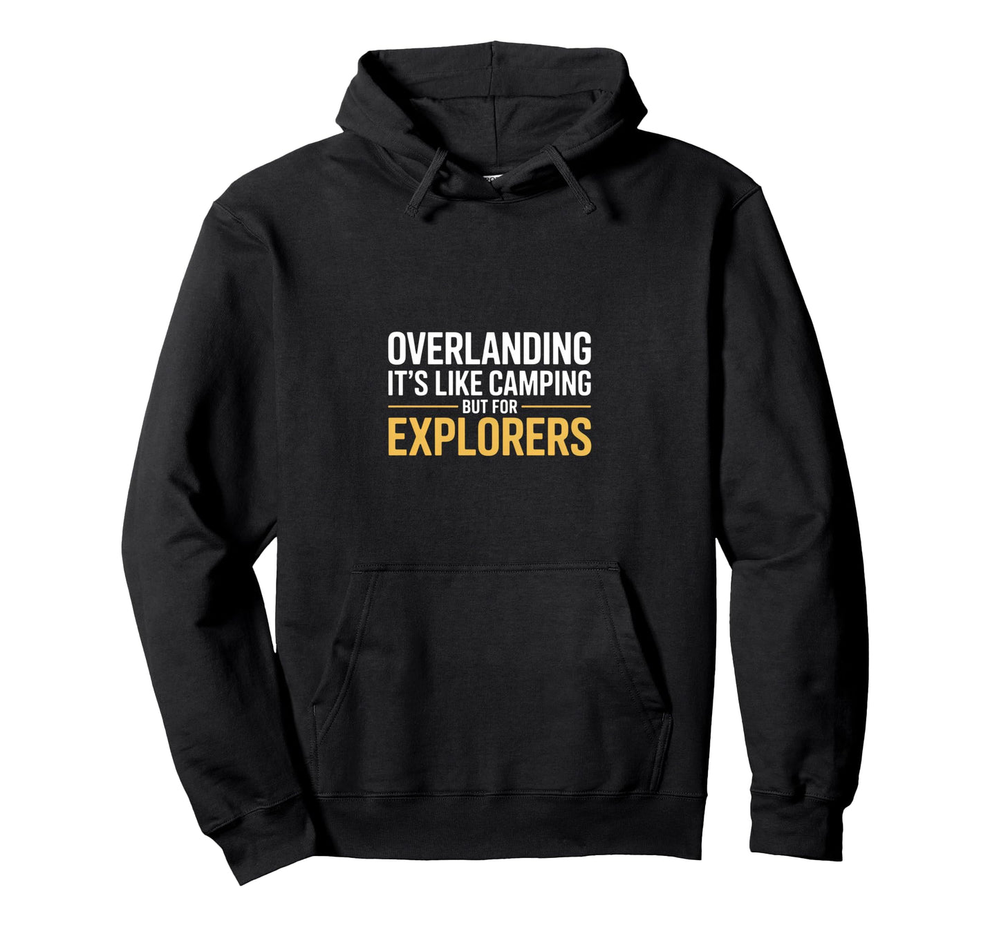 Funny Overlanding Its Like Camping But Hoodie - Minimalist Print Unisex - T-Shirt, Sweatshirt, Hoodie
