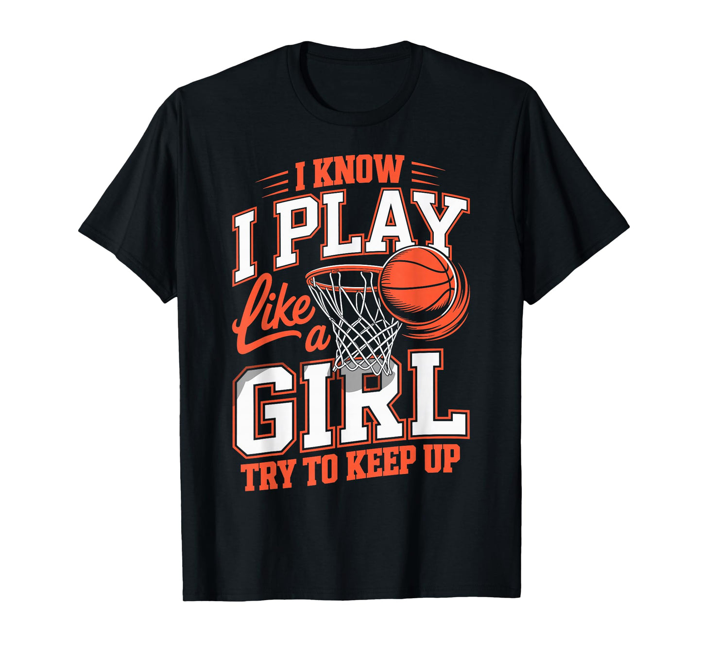 I Know I Play Like Try To Keep Up T-Shirt - Fun Novelty Design Unisex - T-Shirt, Sweatshirt, Hoodie