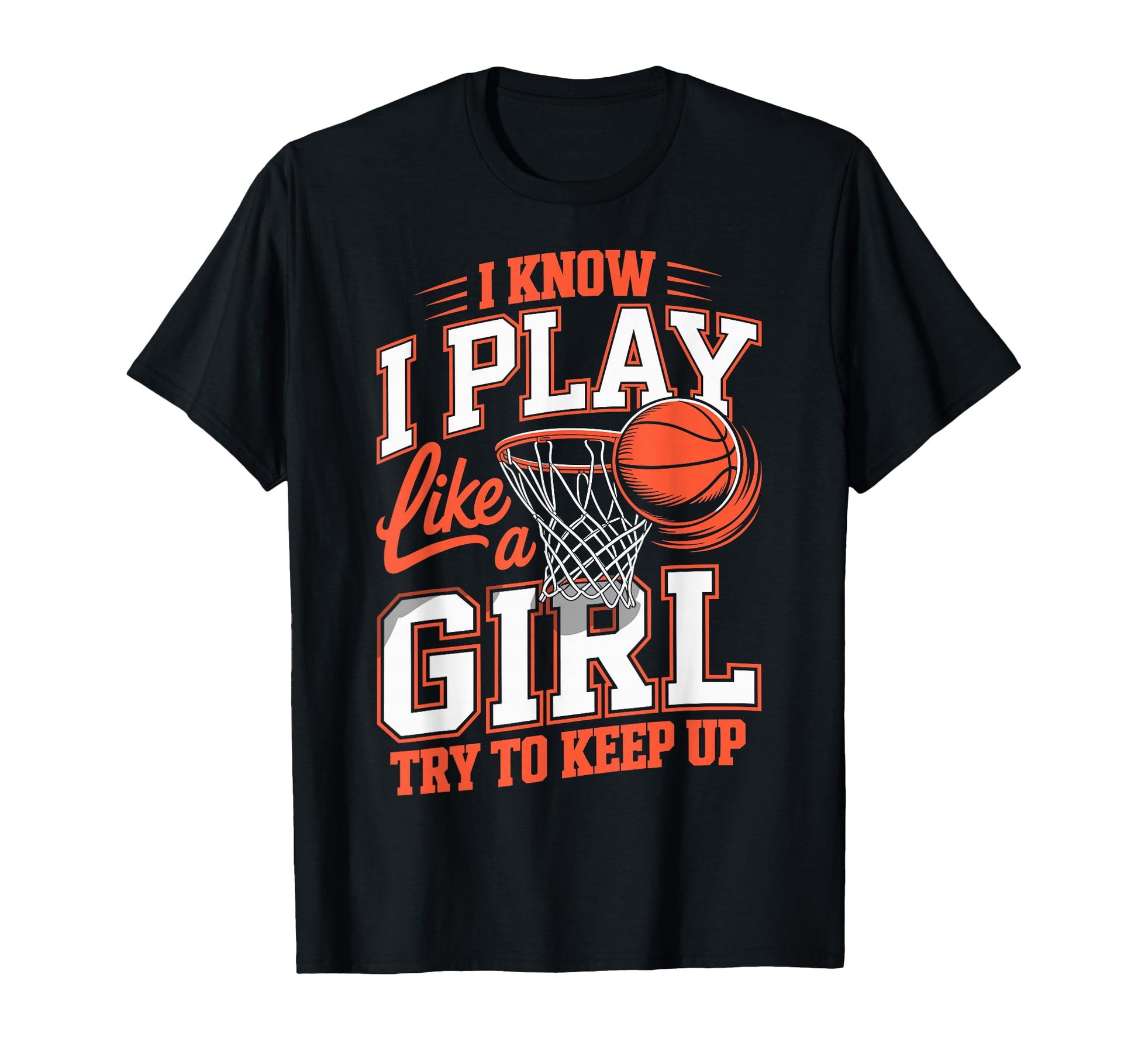 I Know I Play Like Try To Keep Up T-Shirt - Fun Novelty Design Unisex - T-Shirt, Sweatshirt, Hoodie