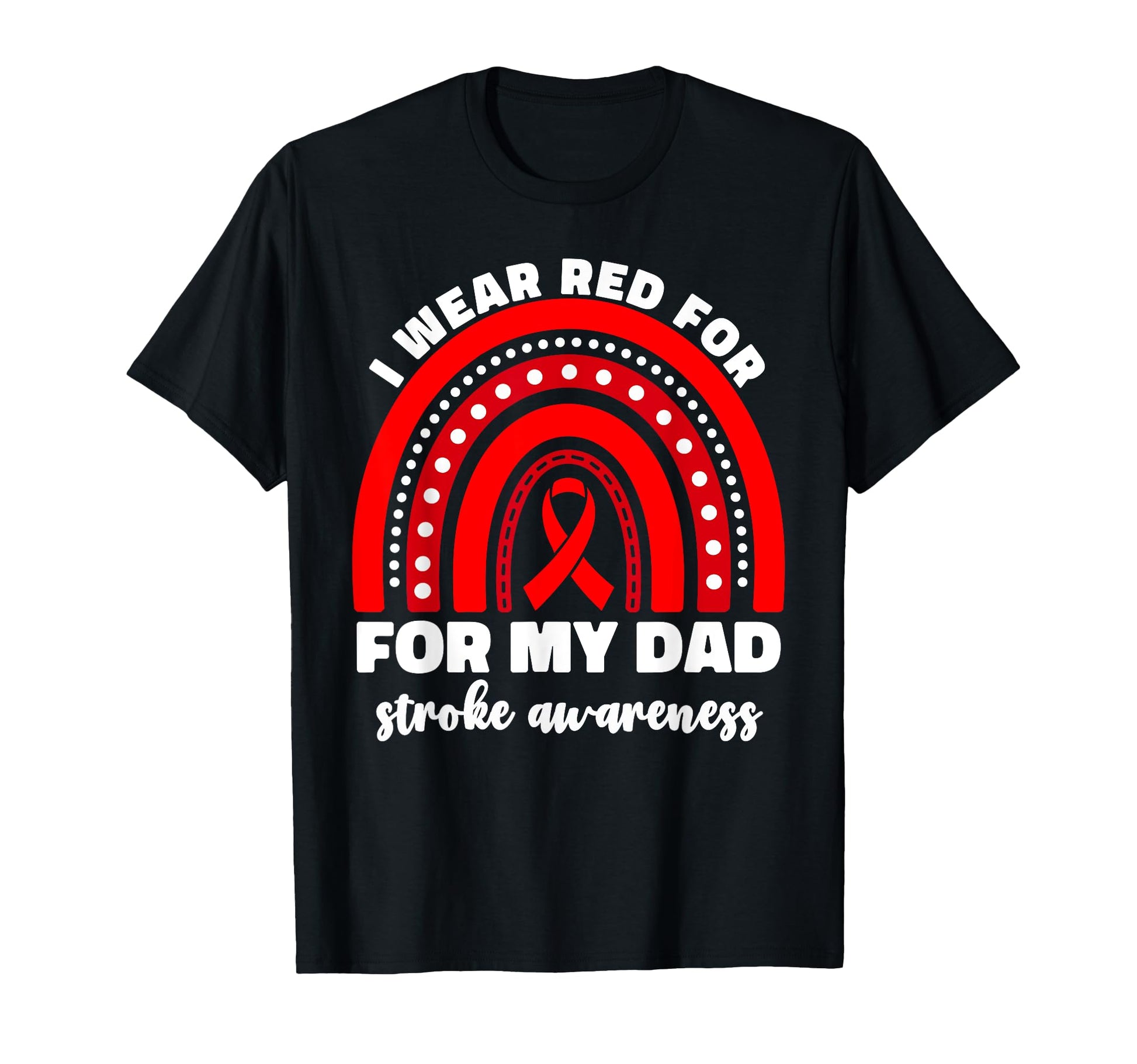 I Wear Red My Dad Stroke Awareness T-Shirt - Streetwear Style Men Women - T-Shirt, Sweatshirt, Hoodie