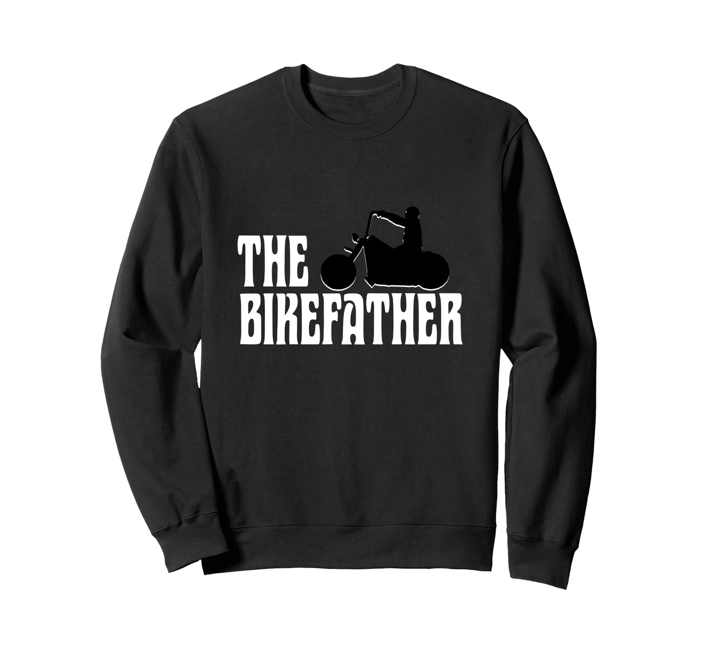 Biker Bikefather Biker Dad Funny Sweatshirt - Trendy Graphic Men Women - T-Shirt, Sweatshirt, Hoodie