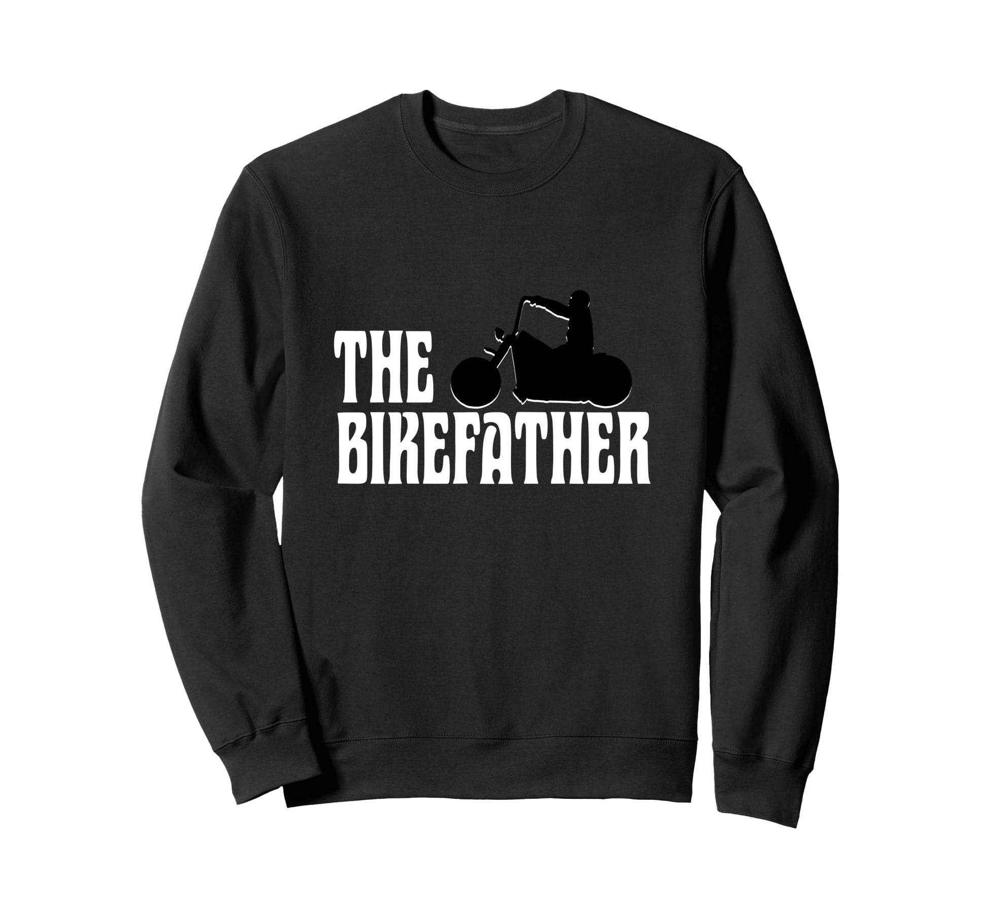 Biker Bikefather Biker Dad Funny Sweatshirt - Trendy Graphic Men Women - T-Shirt, Sweatshirt, Hoodie