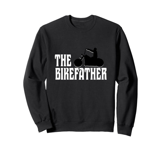Biker Bikefather Biker Dad Funny Sweatshirt - Trendy Graphic Men Women - T-Shirt, Sweatshirt, Hoodie