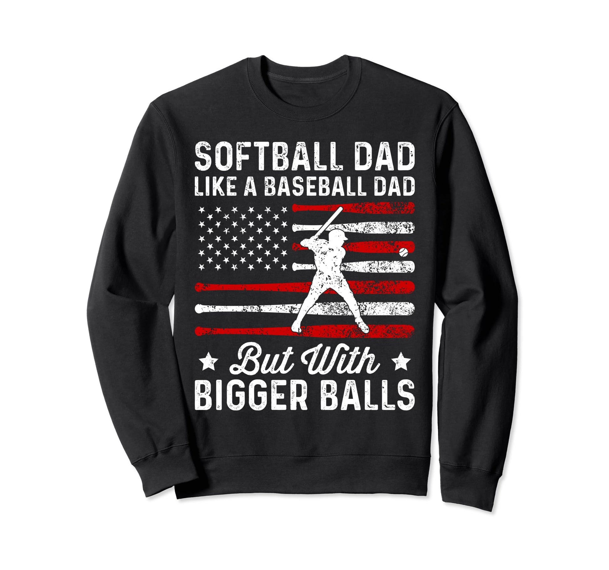 Softball Dad Like Baseball Dad Sweatshirt - Unique Graphic Men Women - T-Shirt, Sweatshirt, Hoodie