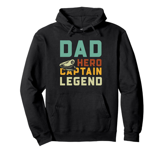 Captain Dad Hero Legend Nautical Father Hoodie - Novelty Apparel Men Women - T-Shirt, Sweatshirt, Hoodie
