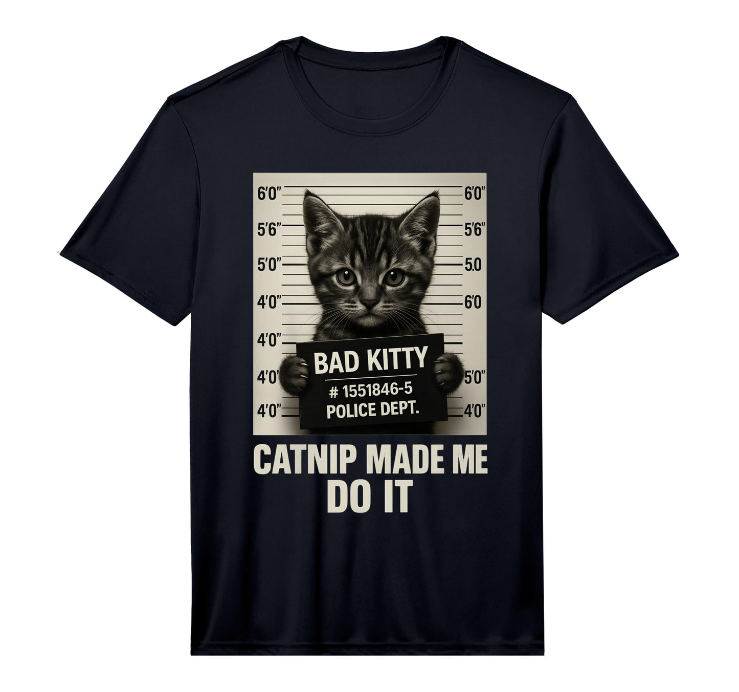 Funny Cat Catnip Made Me Do It Mugshot Cat T-Shirt - Graphic Print Unisex - T-Shirt, Sweatshirt, Hoodie