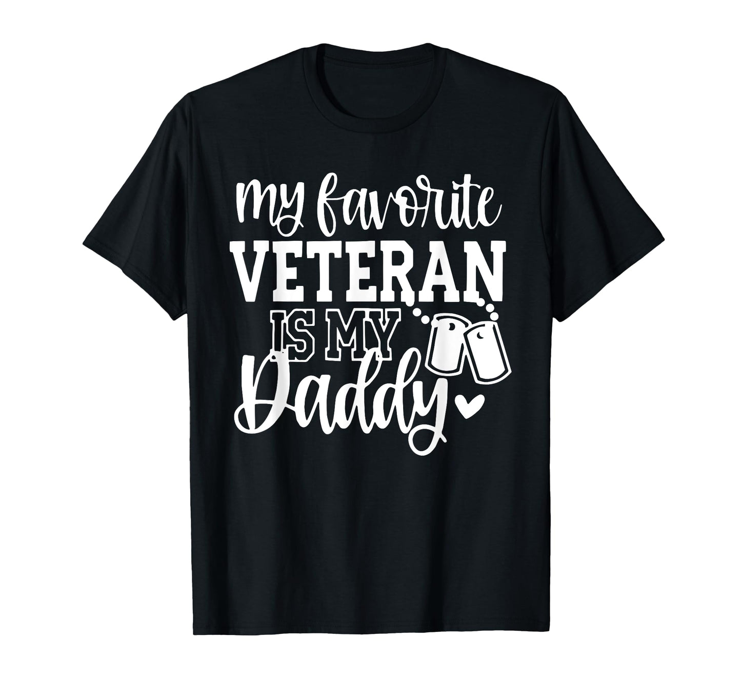 Father Veterans Day My Favorite Veteran T-Shirt - Novelty Apparel Unisex - T-Shirt, Sweatshirt, Hoodie