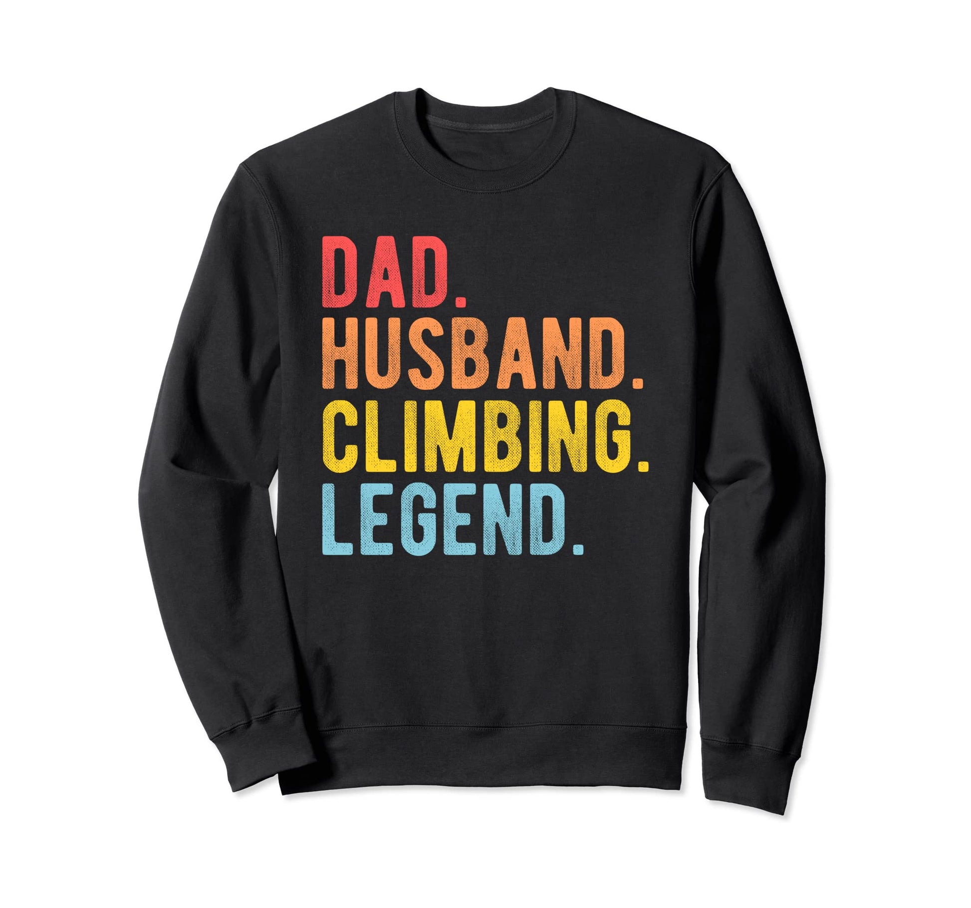 Dad Husband Climbing Legend Rock Sweatshirt - Minimalist Print Men Women - T-Shirt, Sweatshirt, Hoodie